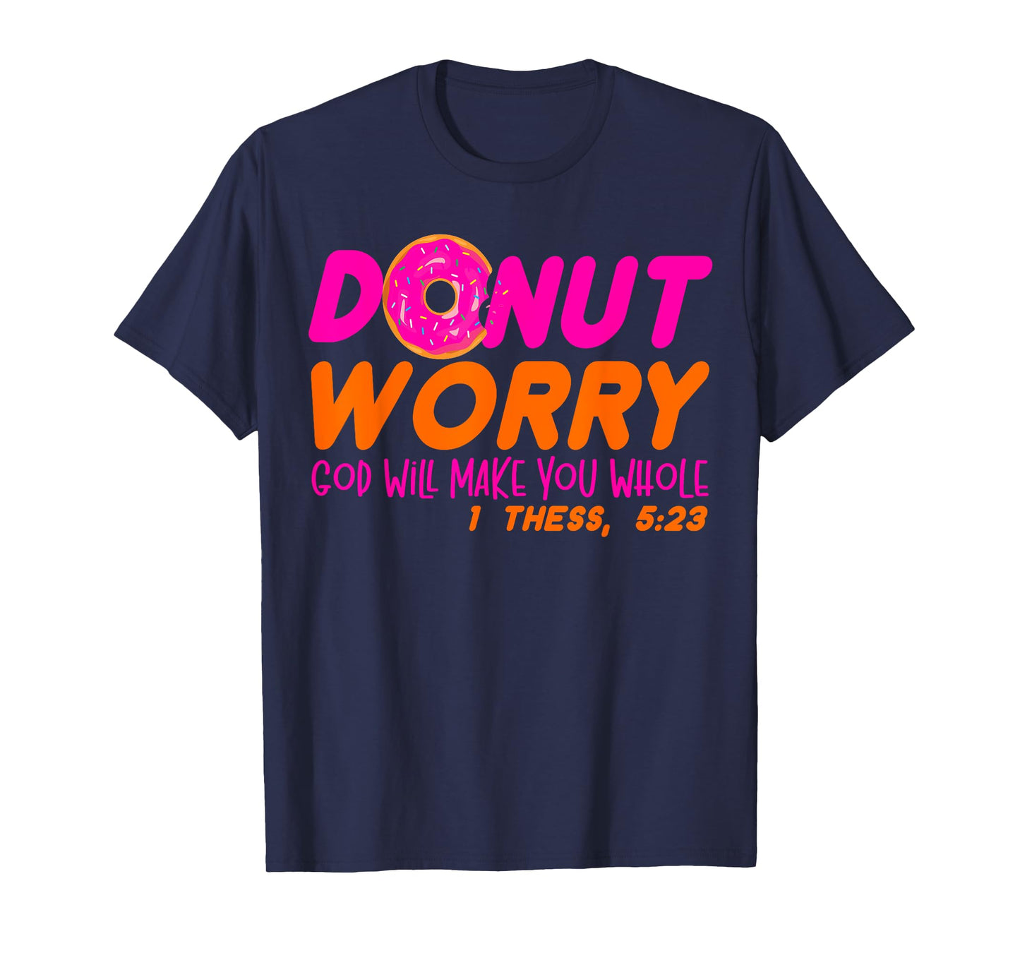 God will make you whole funny men women Jesus doughnut donut T-Shirt