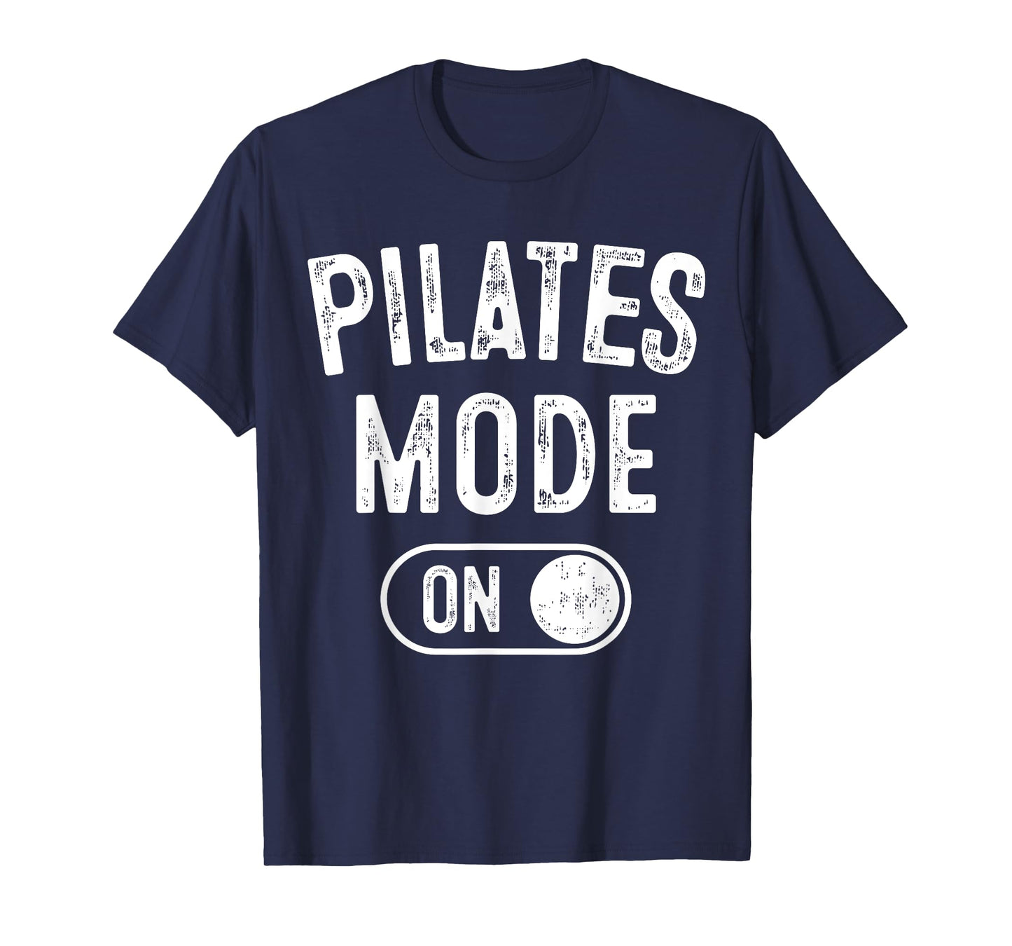 Pilates Mode On Funny Instructor Gift Yoga Fitness Lover T-Shirt