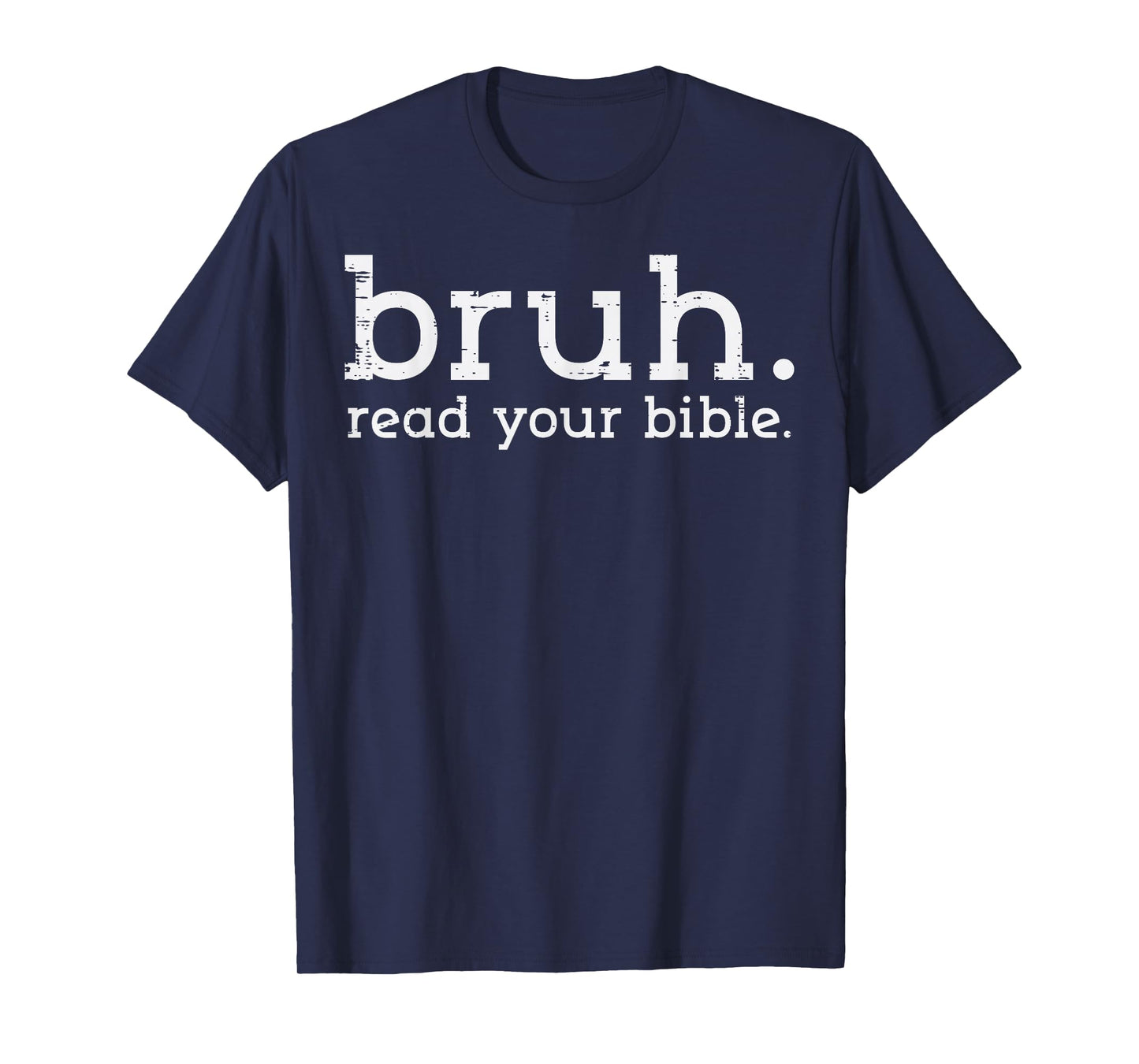 Christian Bruh Read Your Bible Jesus God Meme Men Women Kids T-Shirt