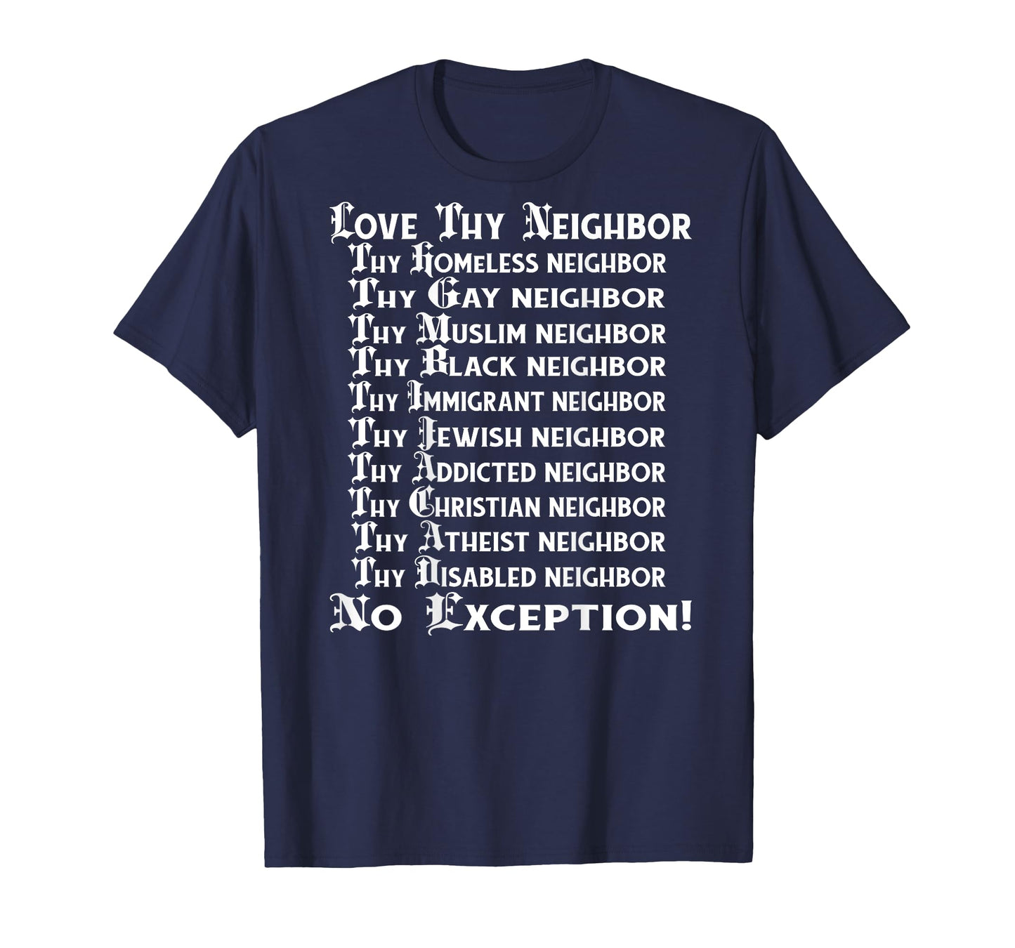Love Thy Neighbor BACK PRINT T-Shirt