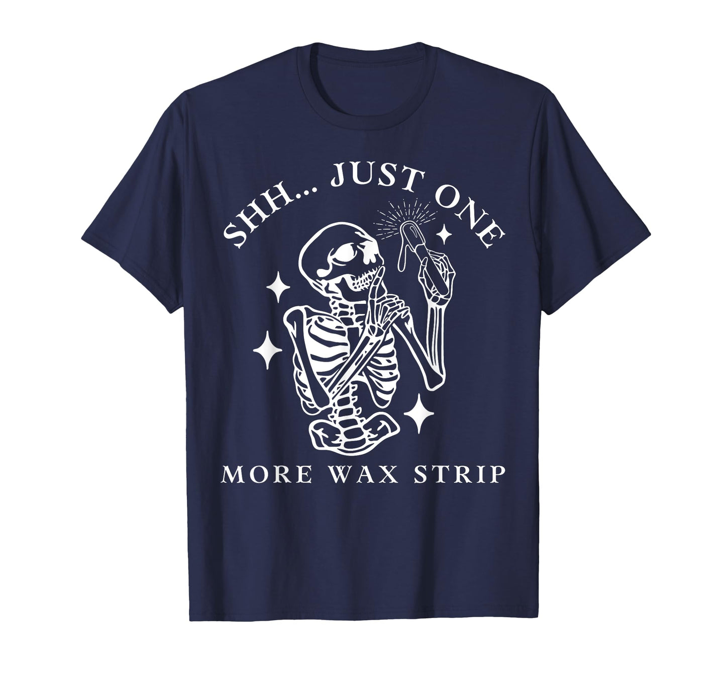 Funny Skeleton Just One More Wax Strip Esthetician Halloween T-Shirt
