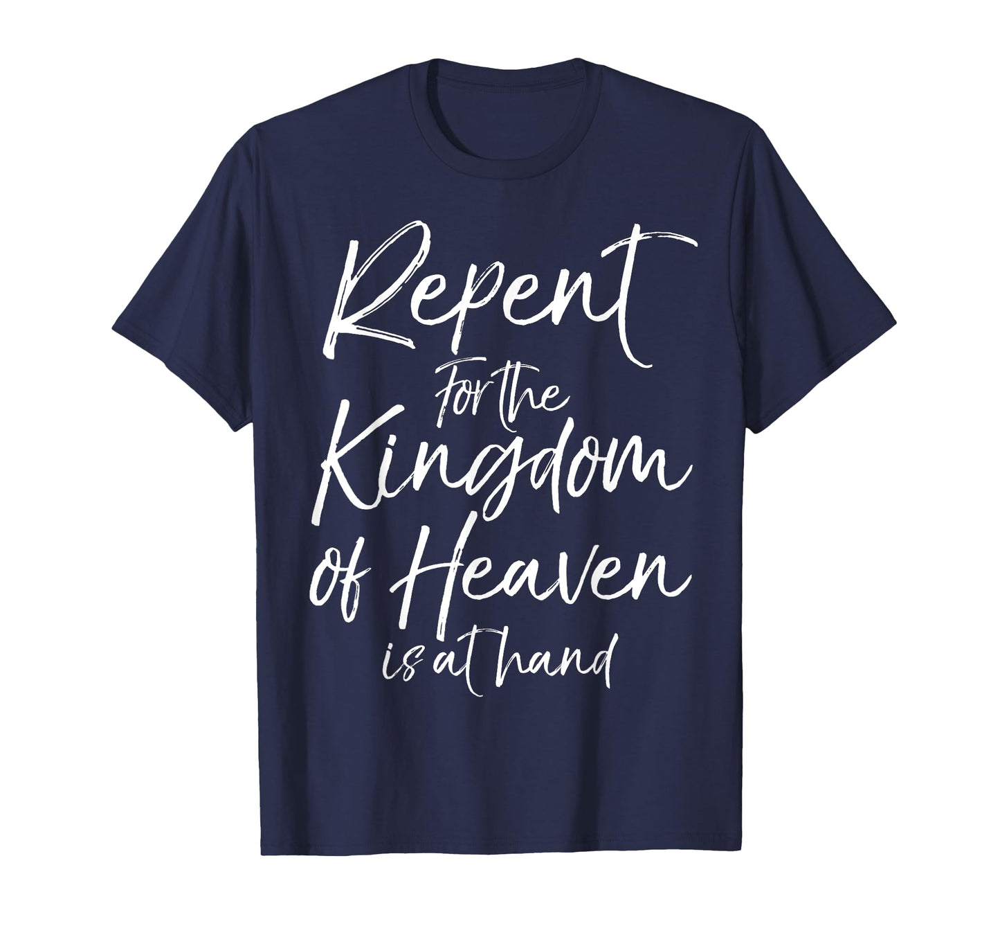 Repent for the Kingdom of Heaven is at Hand Shirt for Women T-Shirt
