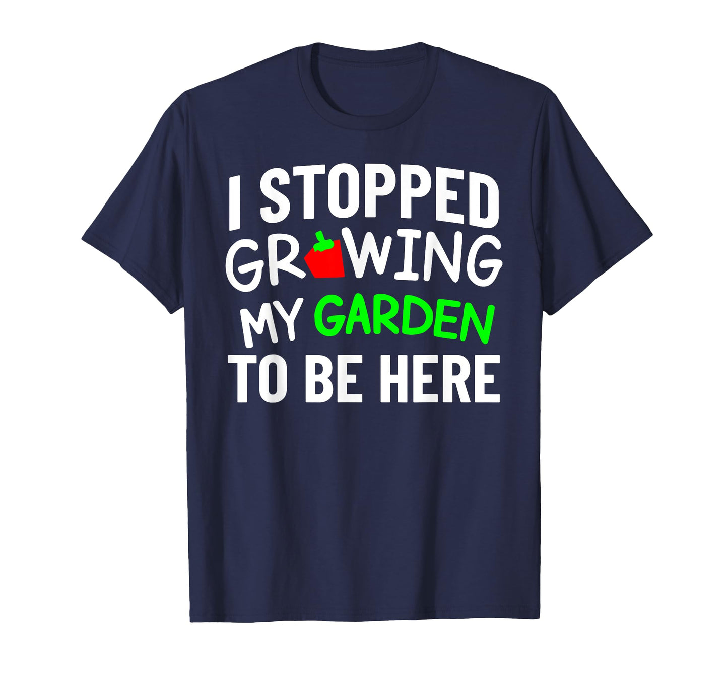 I Stopped Growing My Garden Funny Back To School Gamer Tee T-Shirt