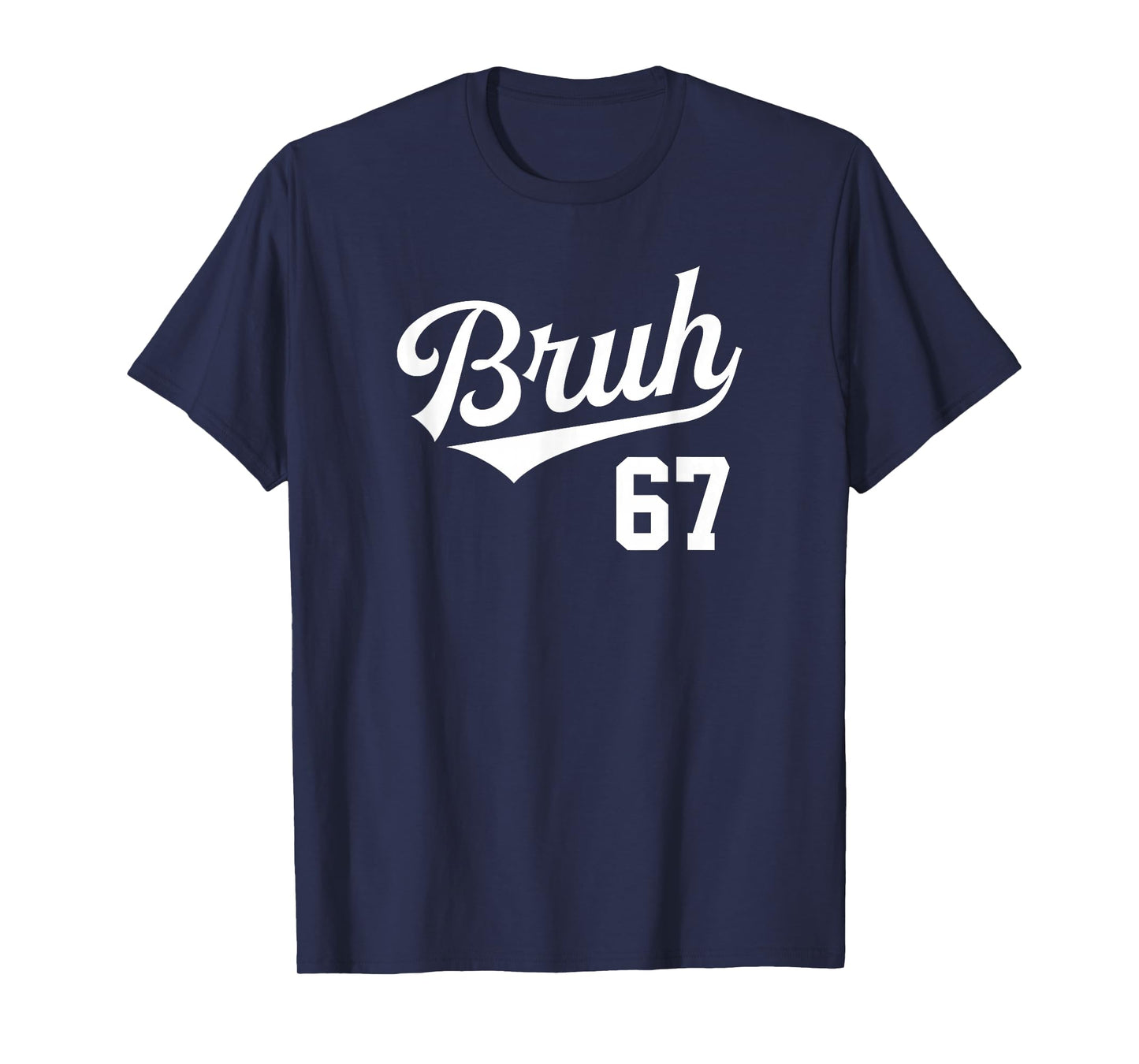 Bruh Baseball Style Number 67 Sports Bro Slang Meme Brother T-Shirt
