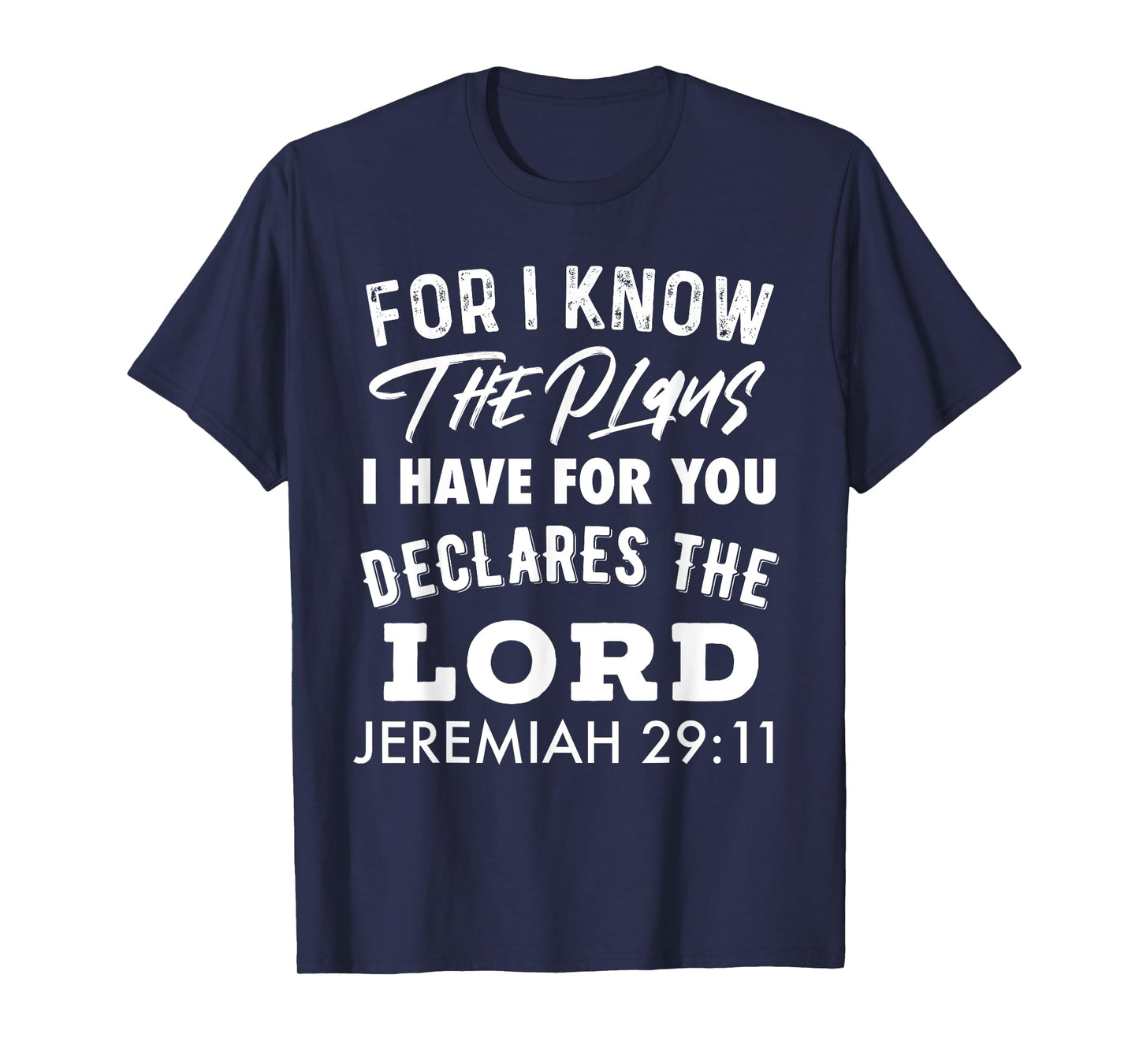 Christian T-shirt For I Know The Plans I Have For You T-Shirt