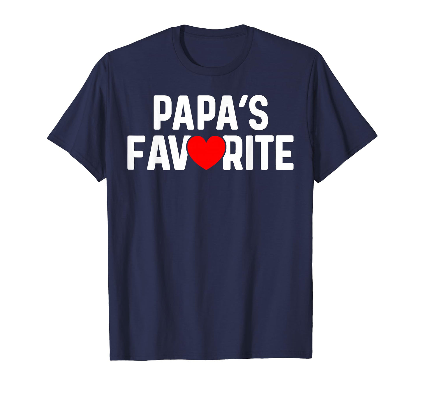 Funny Papas Favorite Son Daughter I'm Papa's Favorite Humor T-Shirt