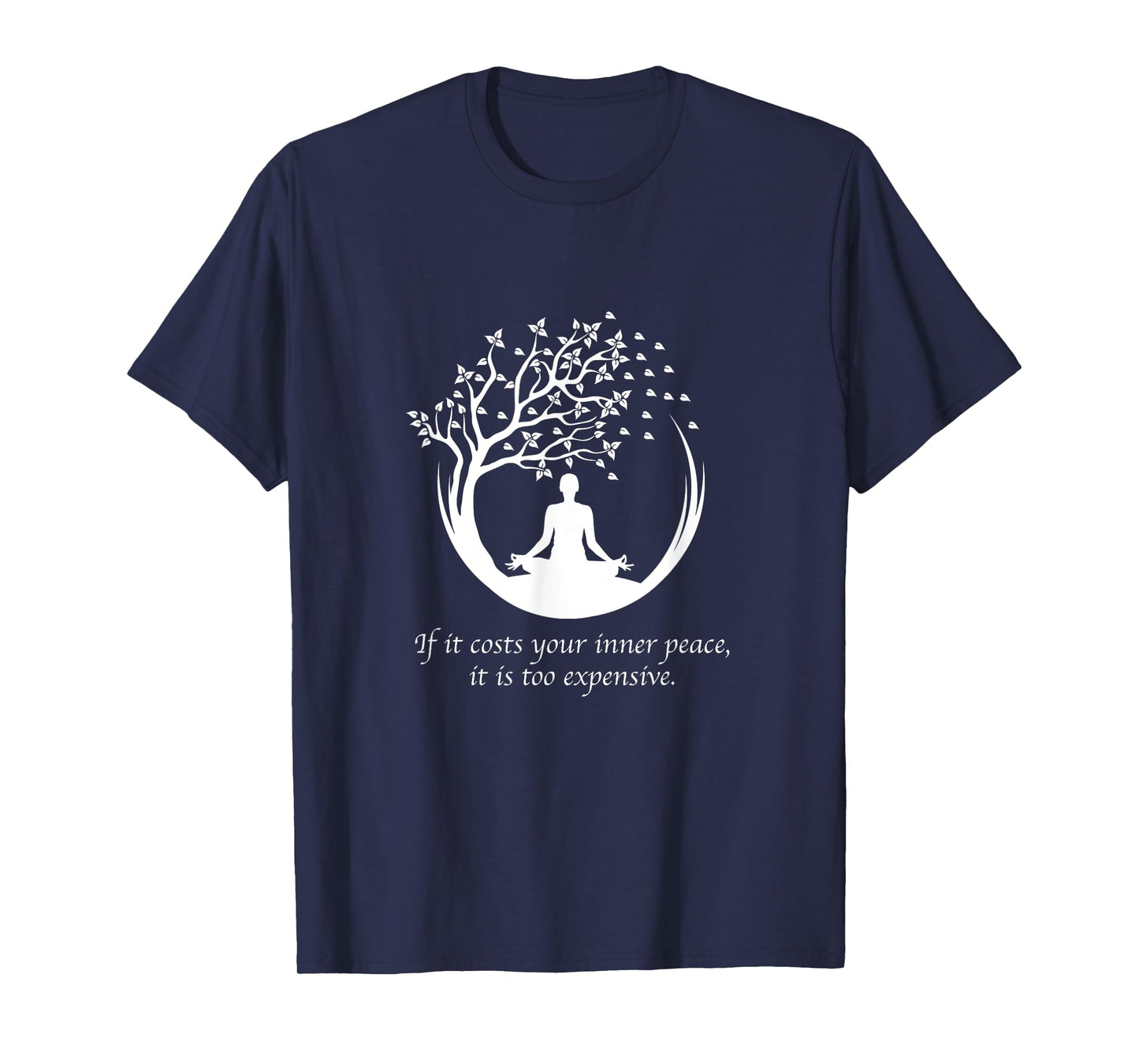 If It Costs Your Inner Peace It Too Expensive Yoga Namaste T-Shirt