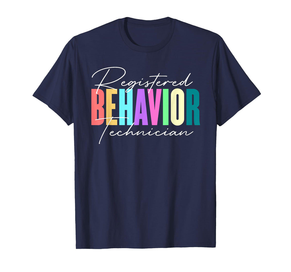 Registered Behavior Technician RBT Behavioral ABA Therapist T-Shirt