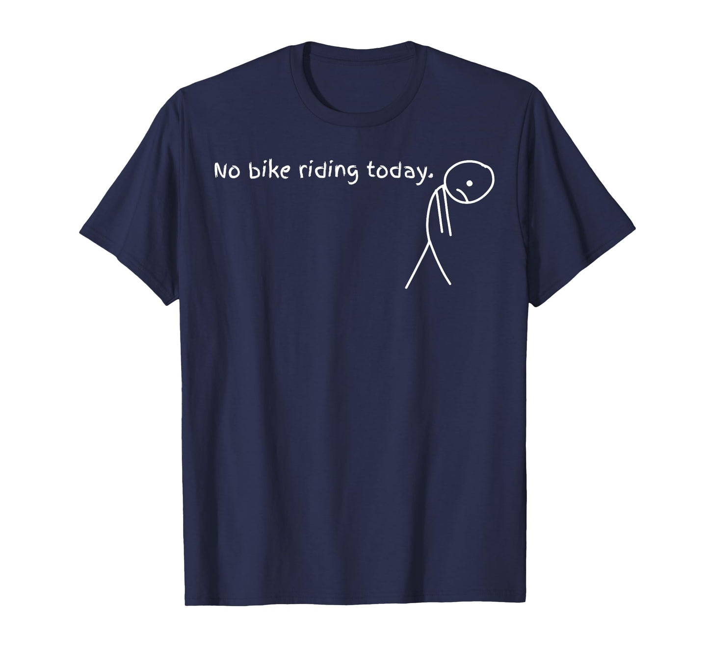 No Bike Riding Today T-Shirt