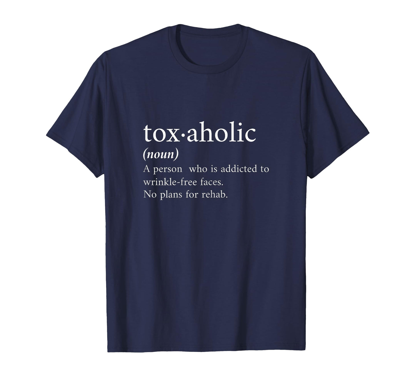Cute Aesthetic Nurse Botox Cosmetic RN Toxaholic Definition T-Shirt