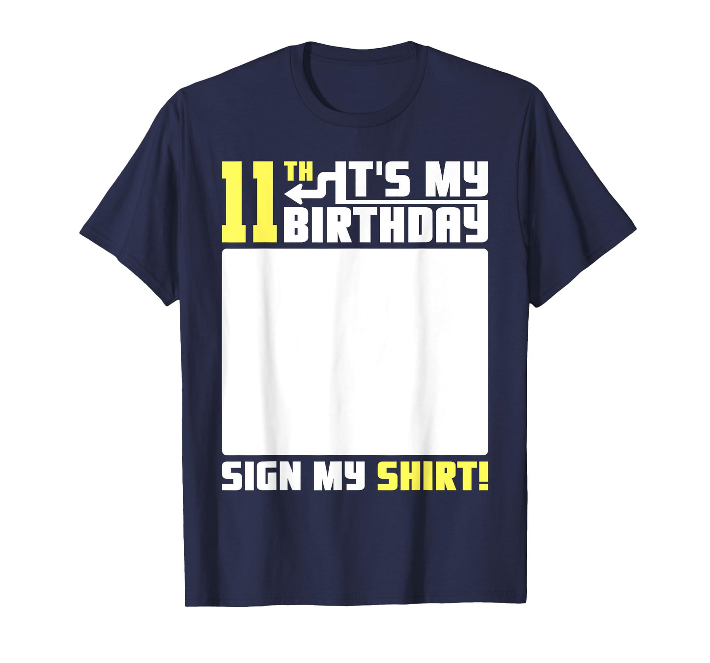 It's My 11th Birthday 11 Years Old 11 Yrs Bday Funny Sign My T-Shirt