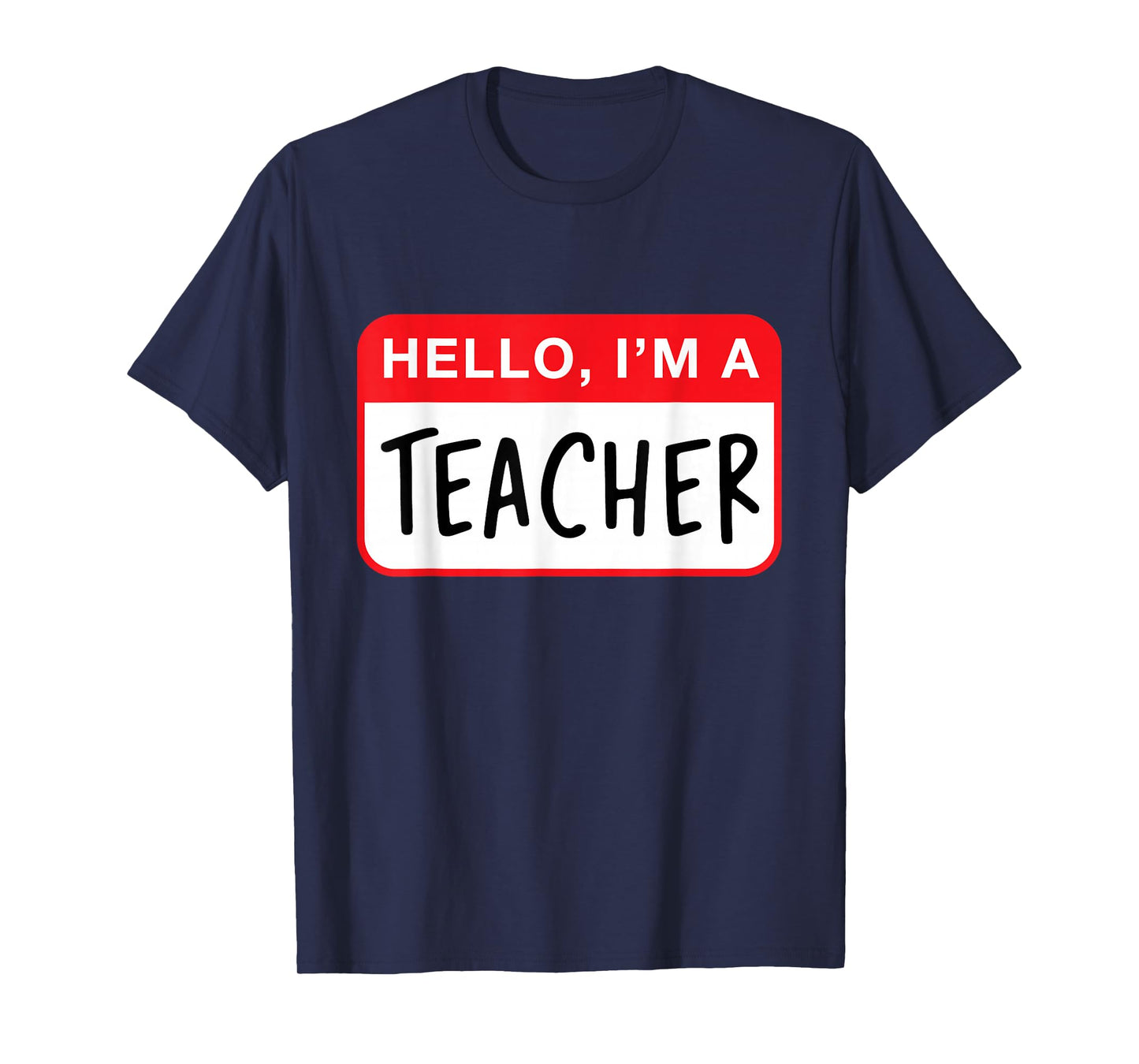 Hello, I’m a Teacher - Funny T-Shirt