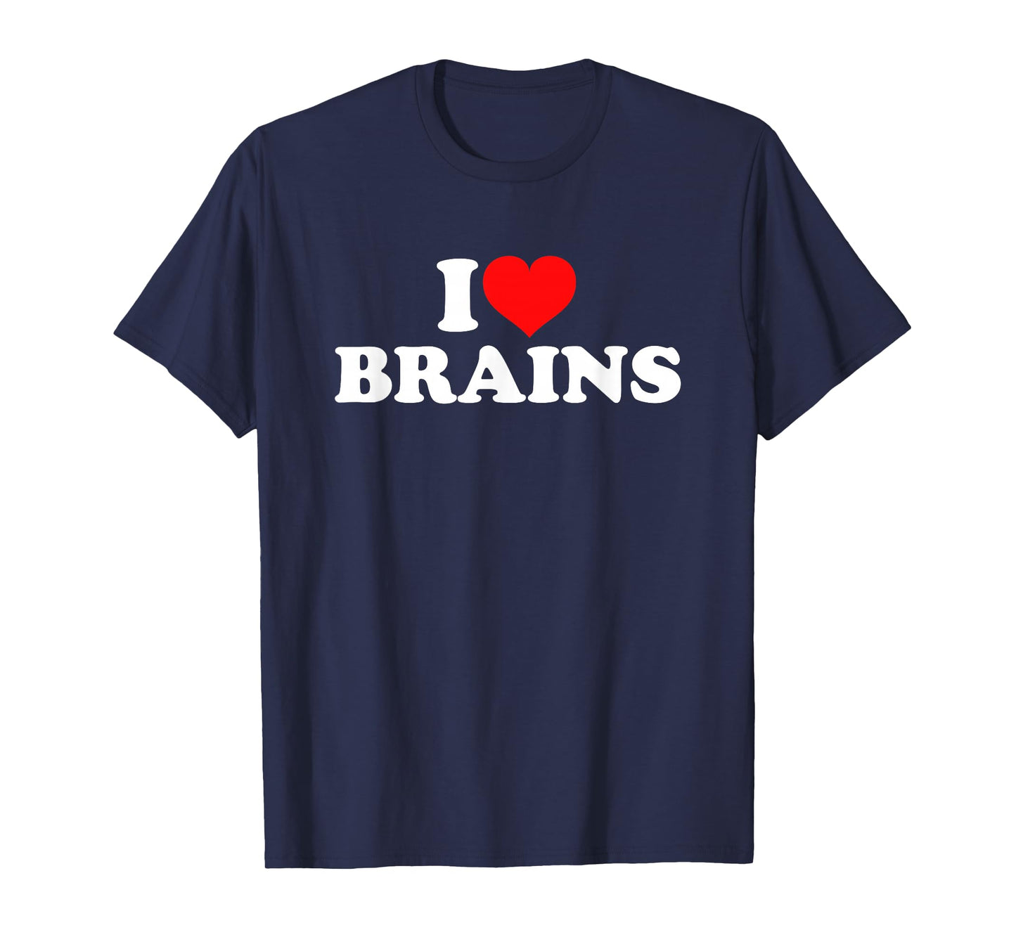 I Love Brains T-Shirt