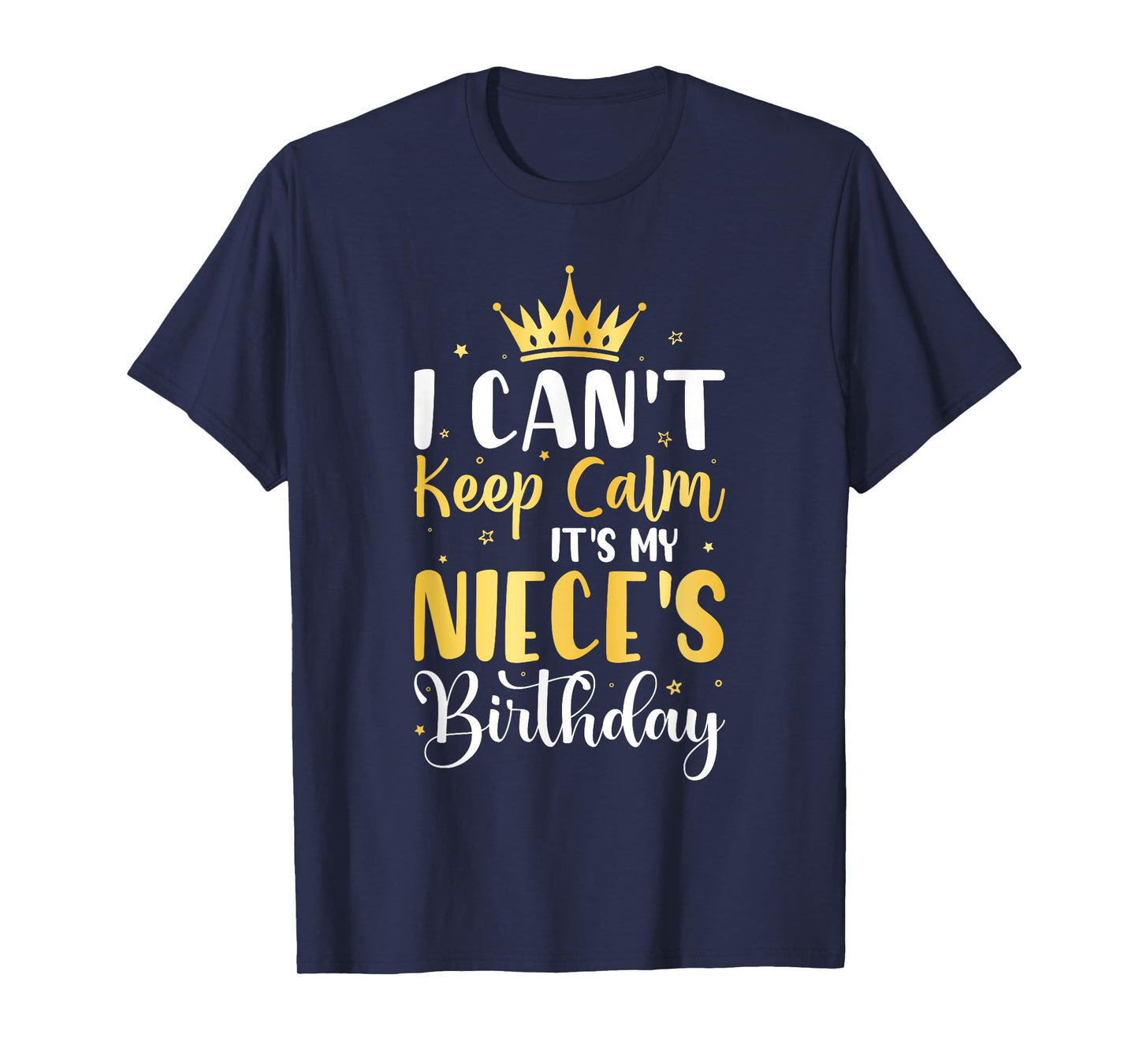 I Can't Keep Calm It's My Niece's Birthday Party Gifts T-Shirt