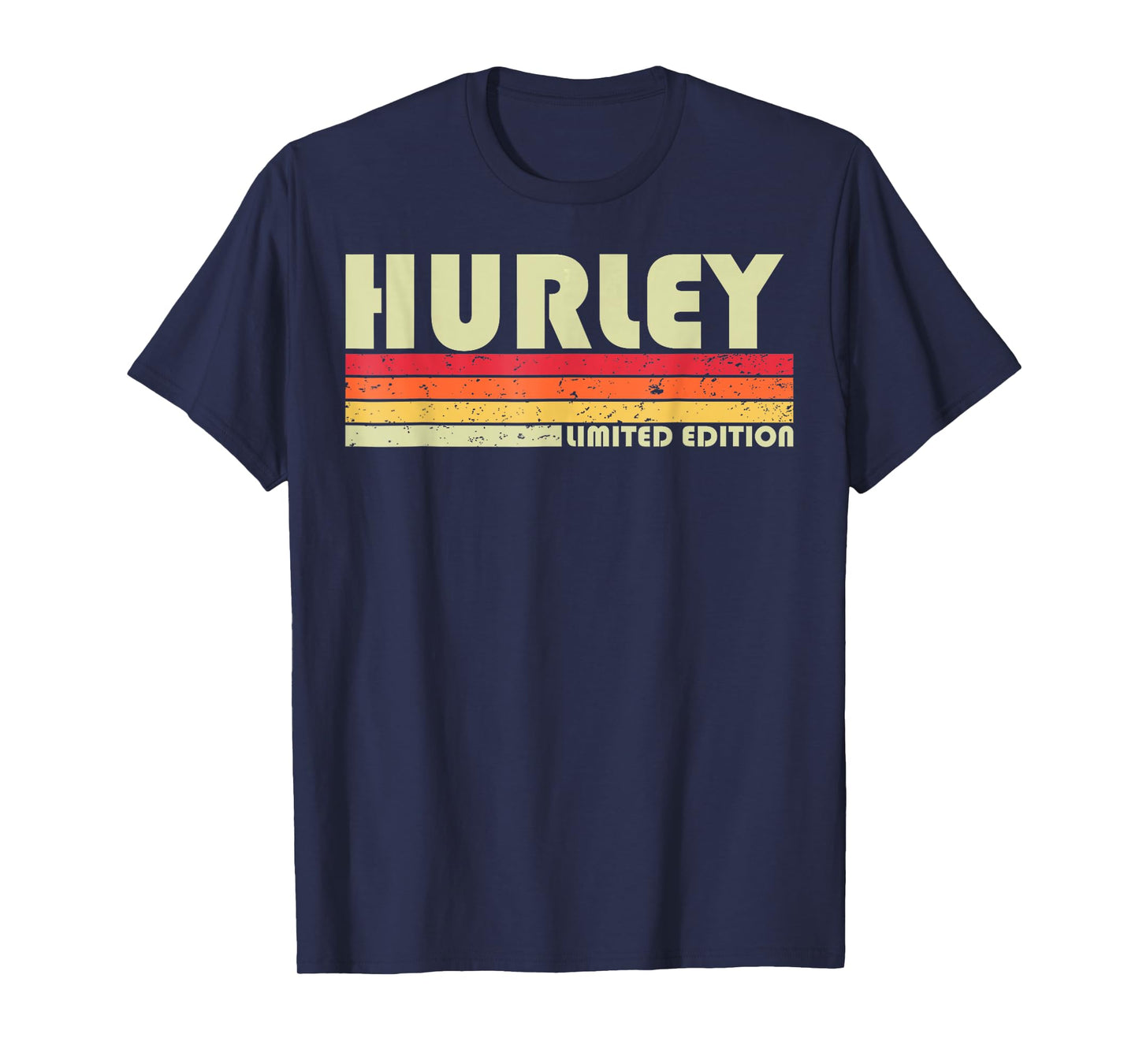 Hurley Funny Birthday for Men Women T-Shirt