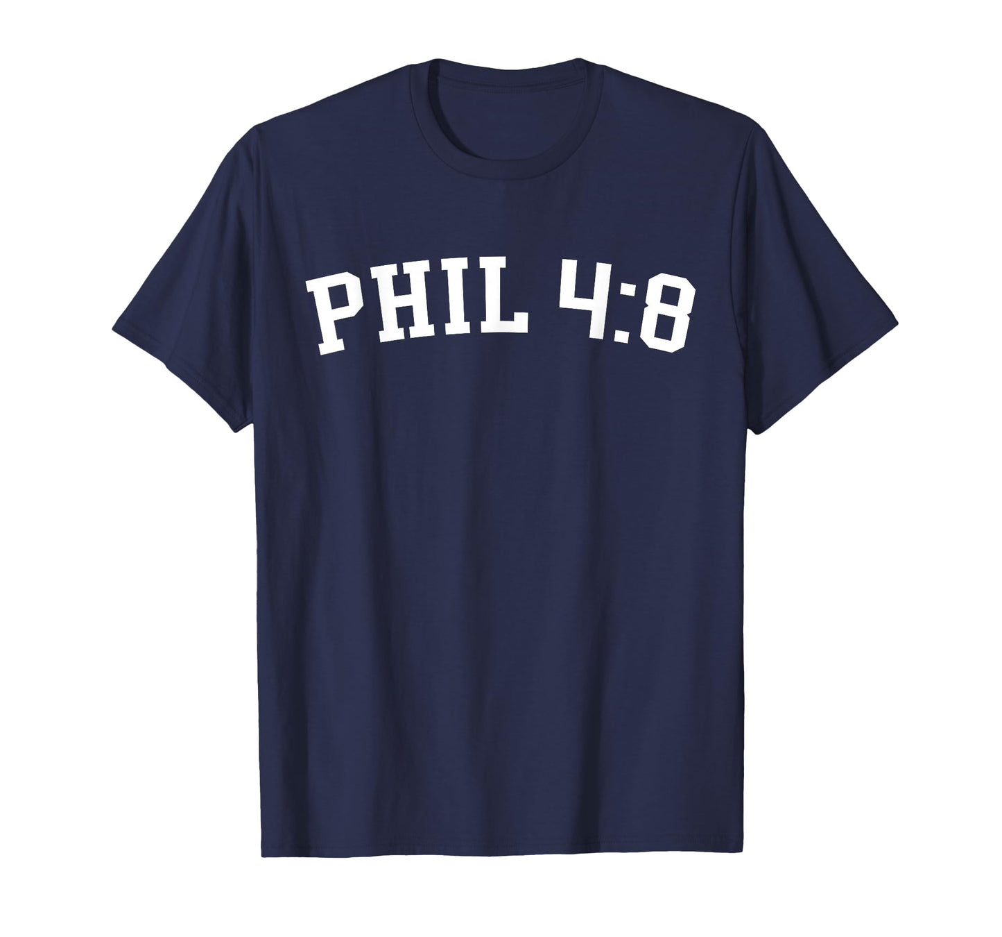 Phil 4:8 T-Shirt