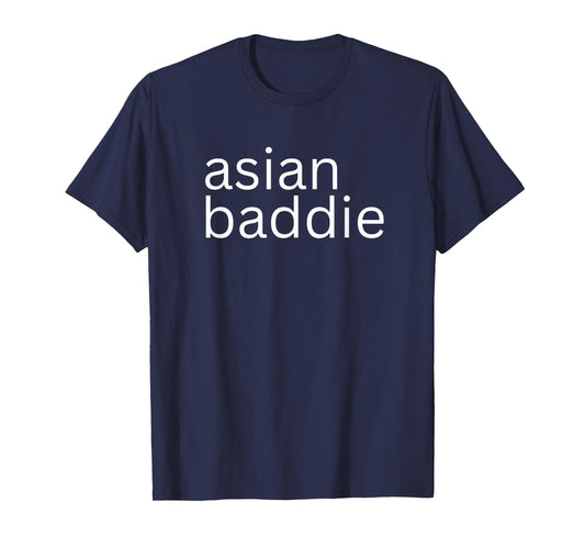 Asian Baddie Hot Girls Proud Asian Baddie Girl Funny Women T-Shirt