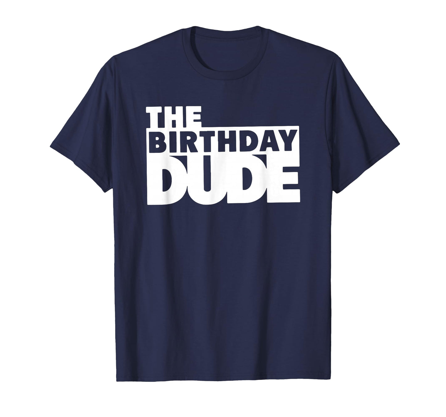 Birthday Dude Boys, Cool Boys Birthday, The Birthday Dude T-Shirt