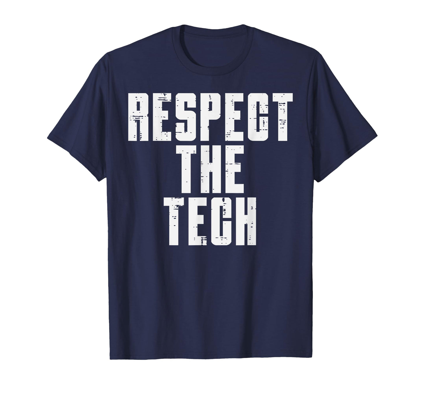 Respect The Tech Programmer IT Support Helpdesk Men Women T-Shirt