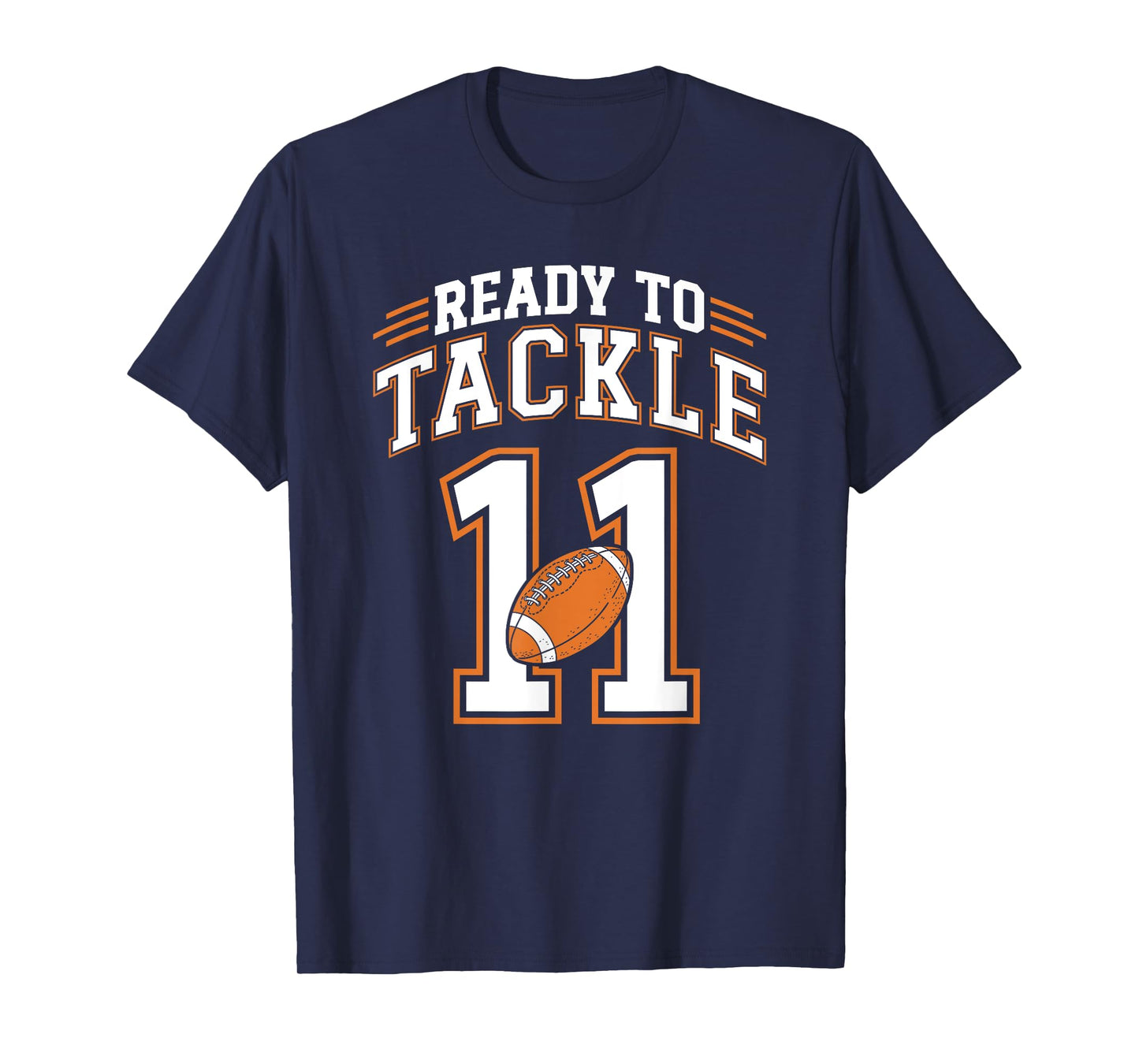 11th Birthday Football Lover 11 Year Old Ready To Tackle 11 T-Shirt
