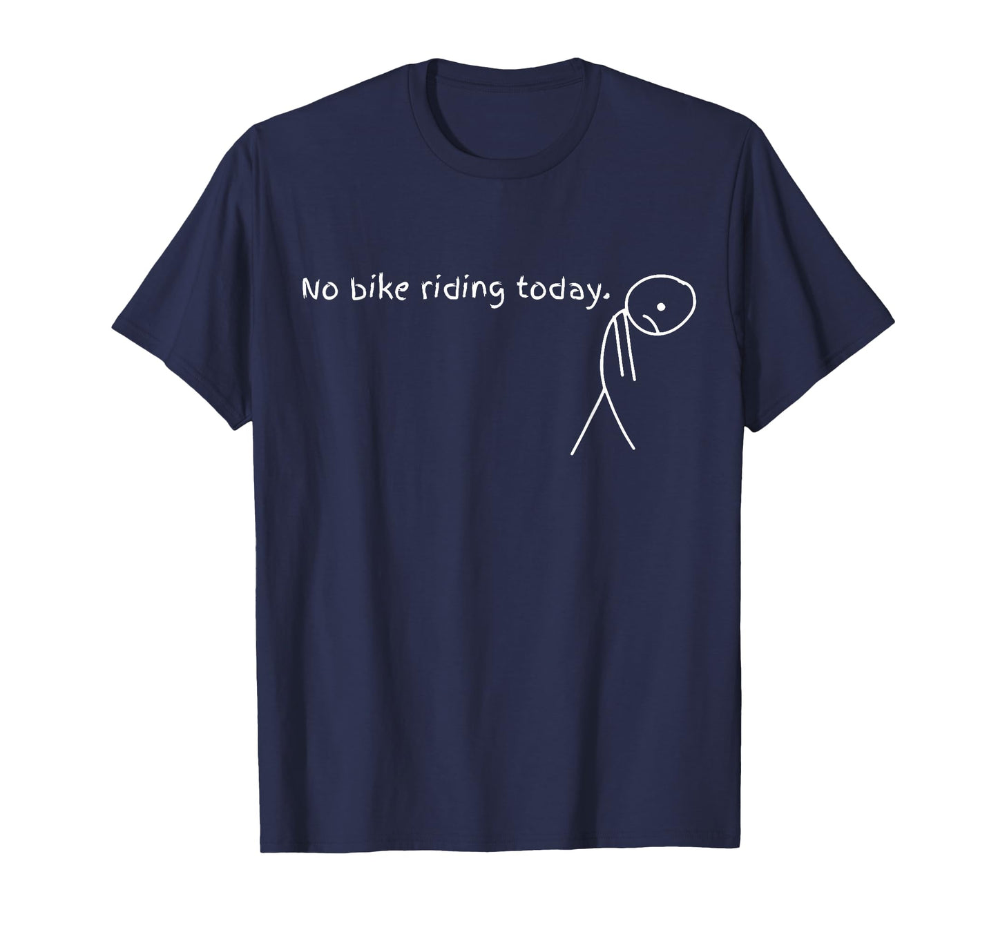 No Bike Riding Today T-Shirt