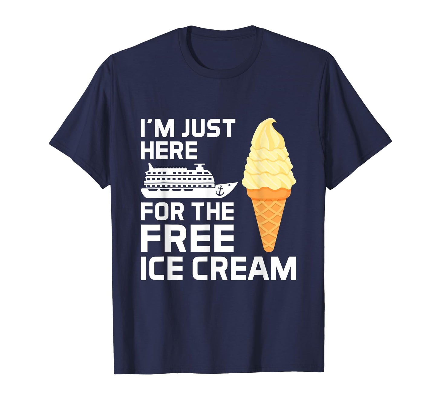 I'm Just Here For The Free Ice Cream Funny Cruise 2025 T-Shirt for Men Women Girls Kids