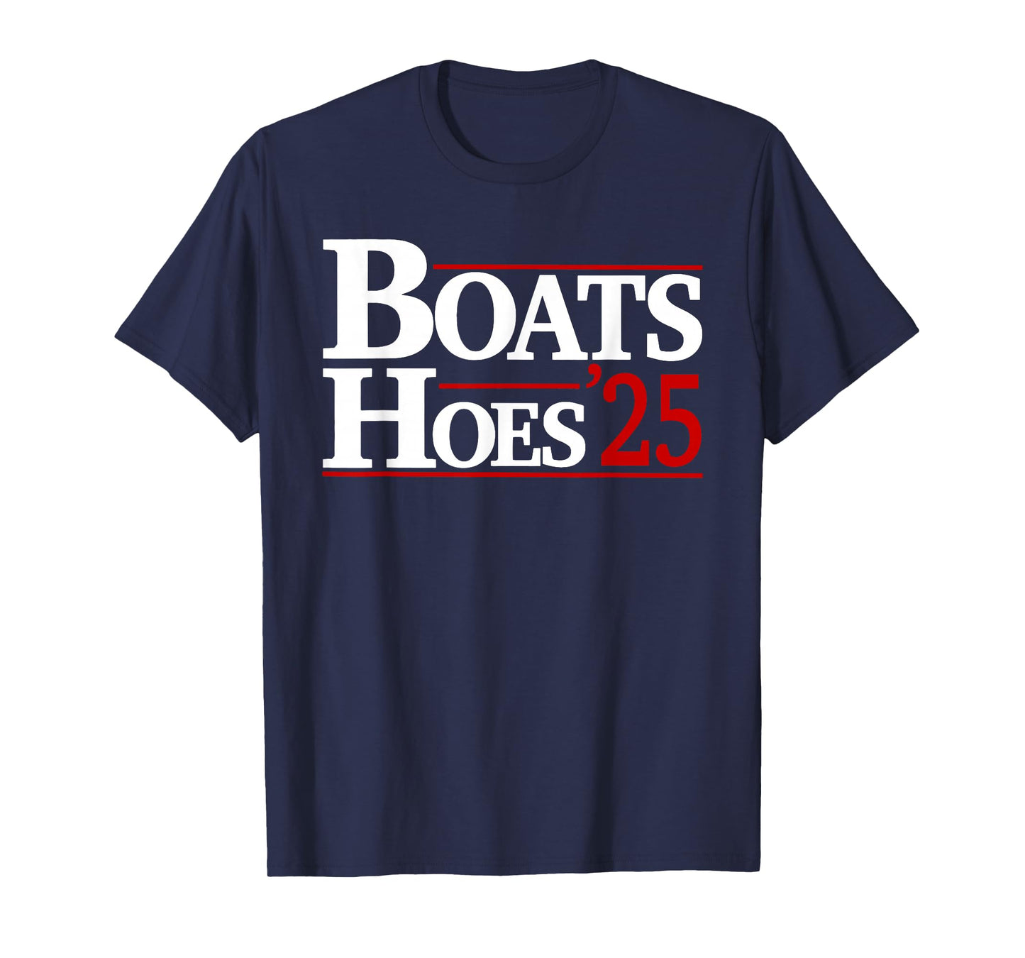 Boats and Hoes 2025 Election Funny T-Shirt