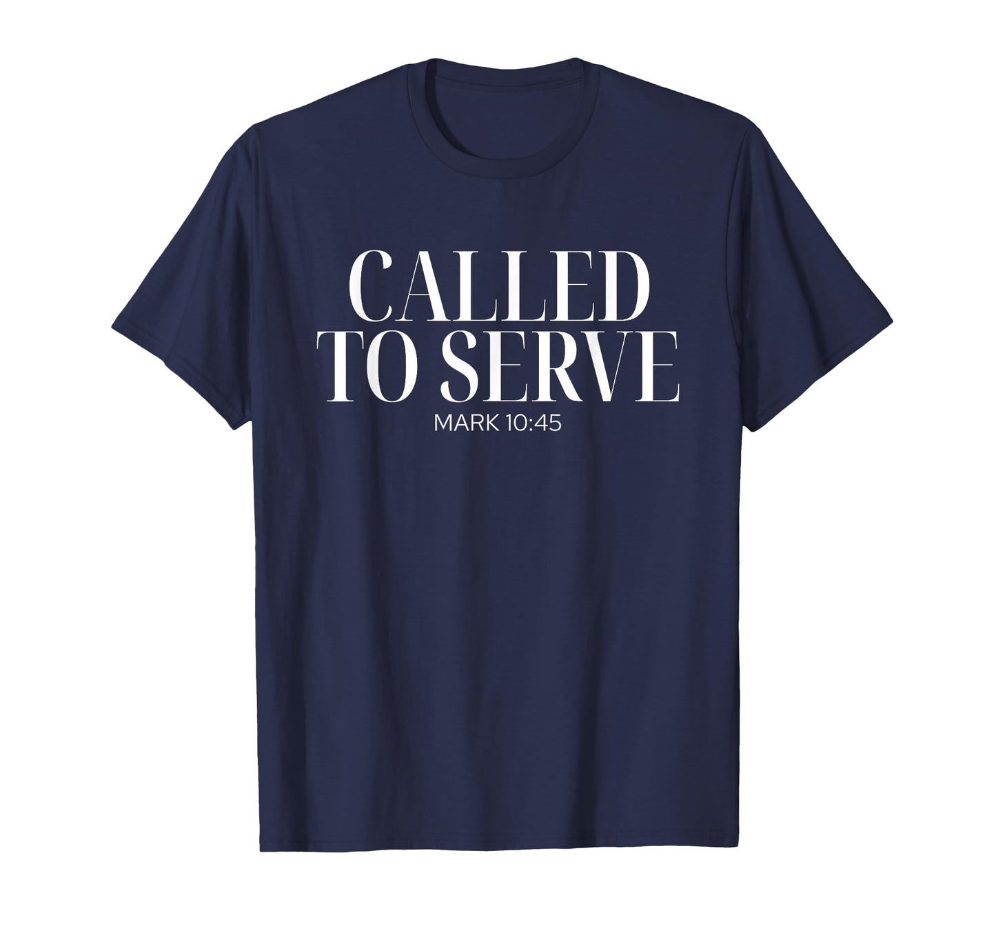 Called To Serve Mark 10:45, Aesthetic Christian Apparel T-Shirt