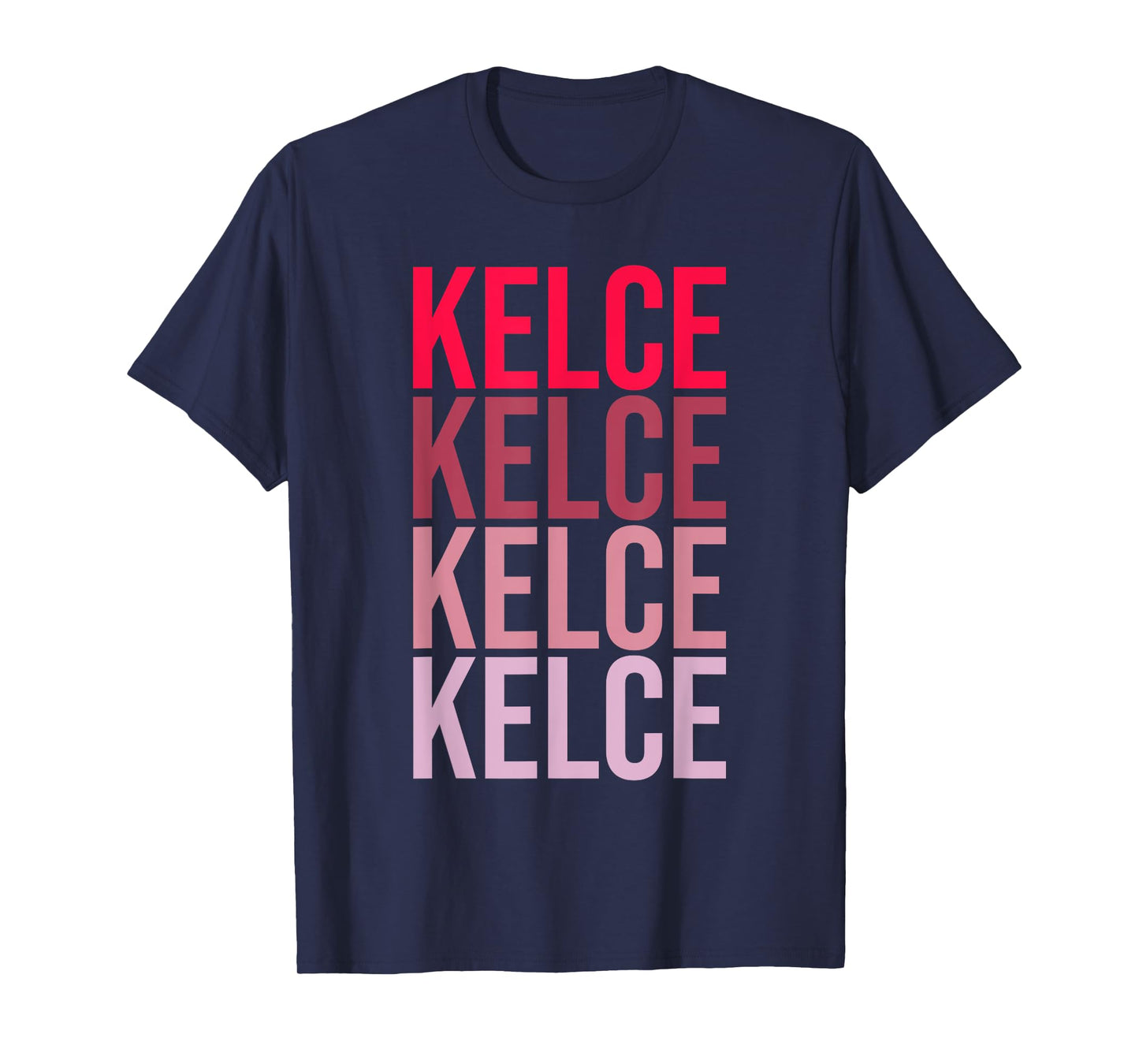 I Love Kelce First Name Kelce T-Shirt