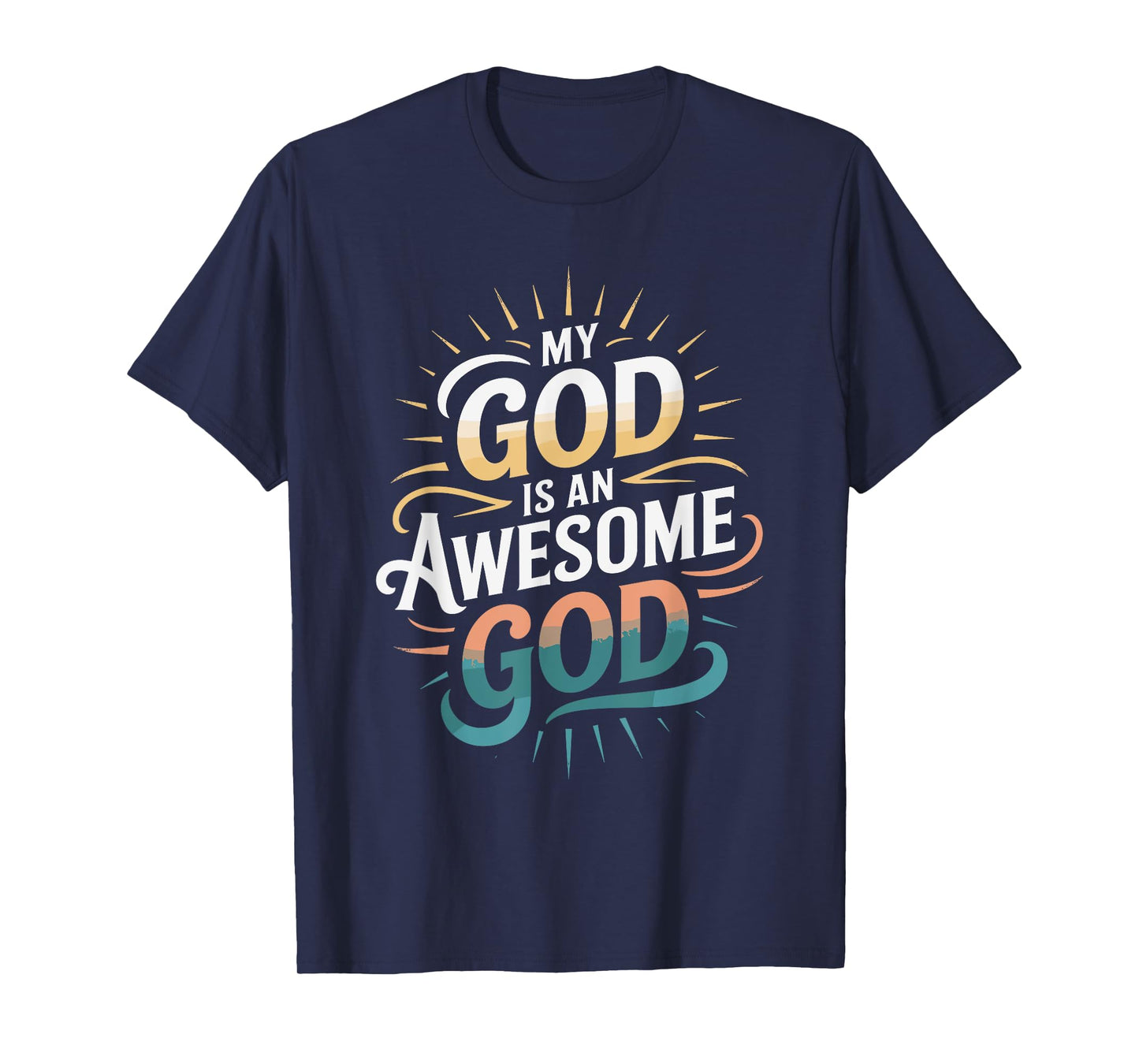 My God is an Awesome God Inspirational Christian Apparel T-Shirt
