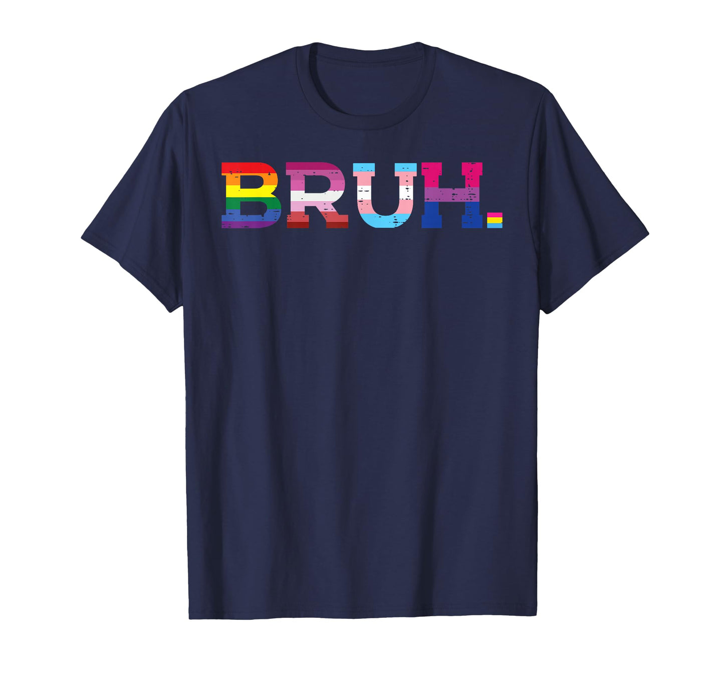 Gay Pride Month Bruh Funny LGBTQ Ally Rainbow Men Women Teen T-Shirt