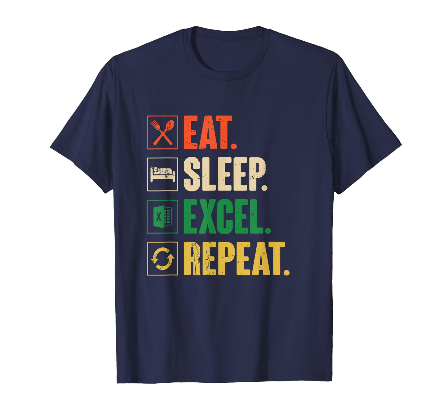 Eat Sleep Excel Repeat - Funny Vintage Retro Excel T-Shirt