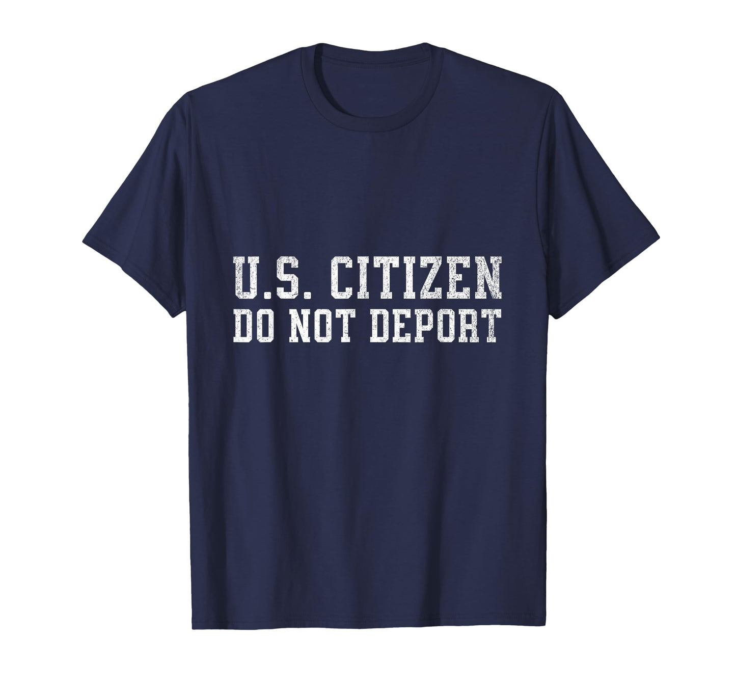 US Citizen Do Not Deport Me T-Shirt