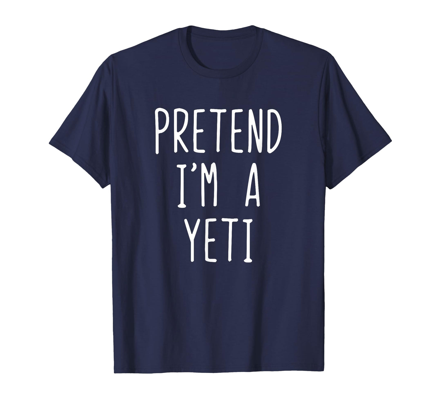 Pretend I'm Yeti Costume Halloween Funny Lazy Adult Kids T-Shirt