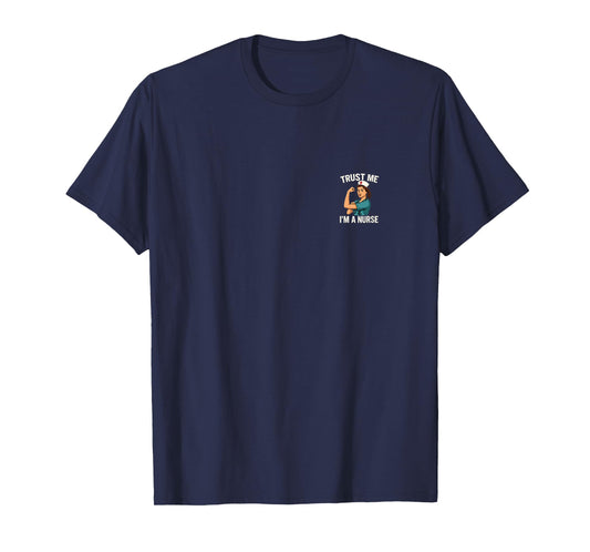 Trust Me, I'm a Nurse T-Shirt