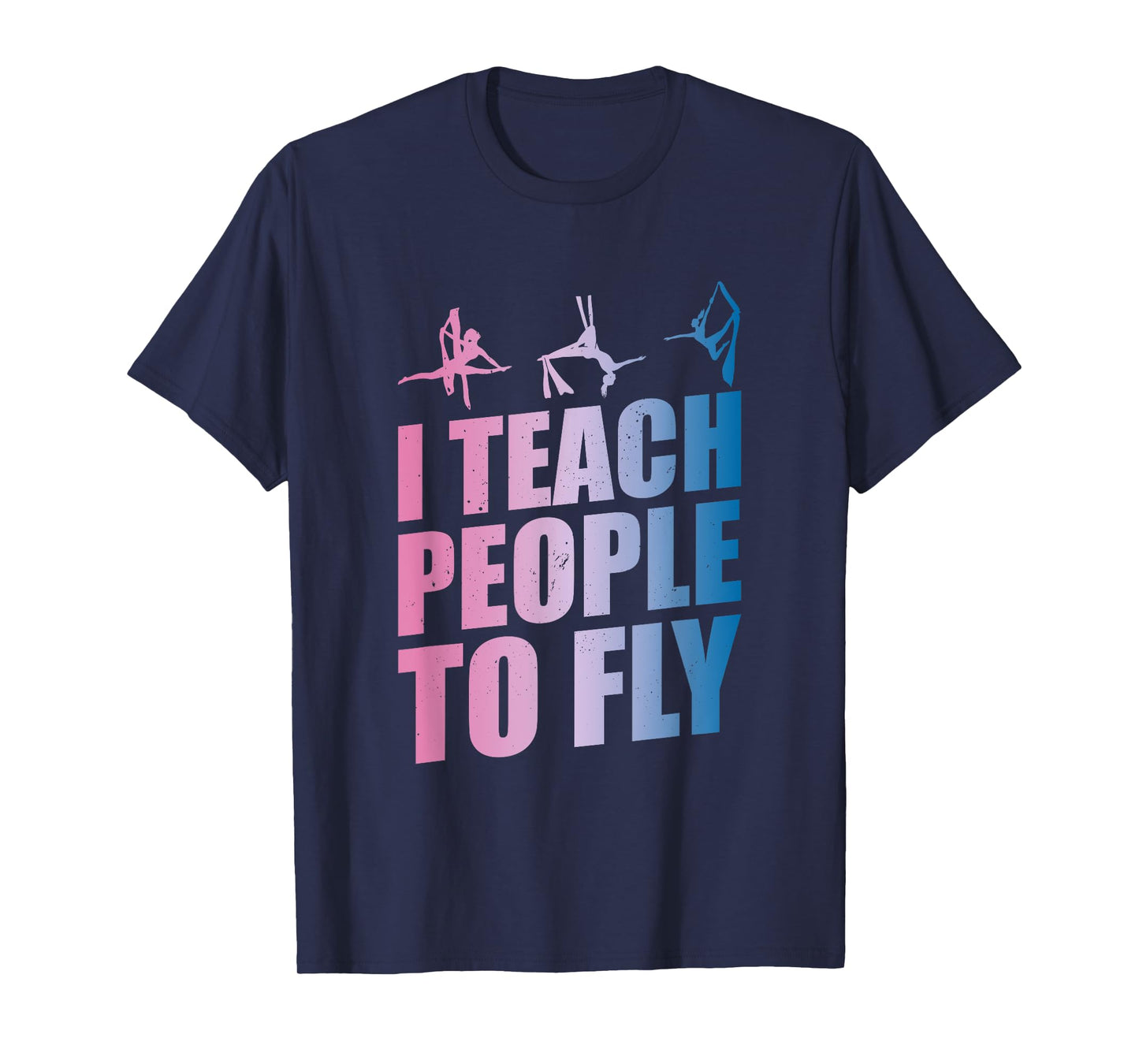Aerialist Instructor | Aerial Yoga Teacher | Silk Acrobatics Men Women Kids T-Shirt