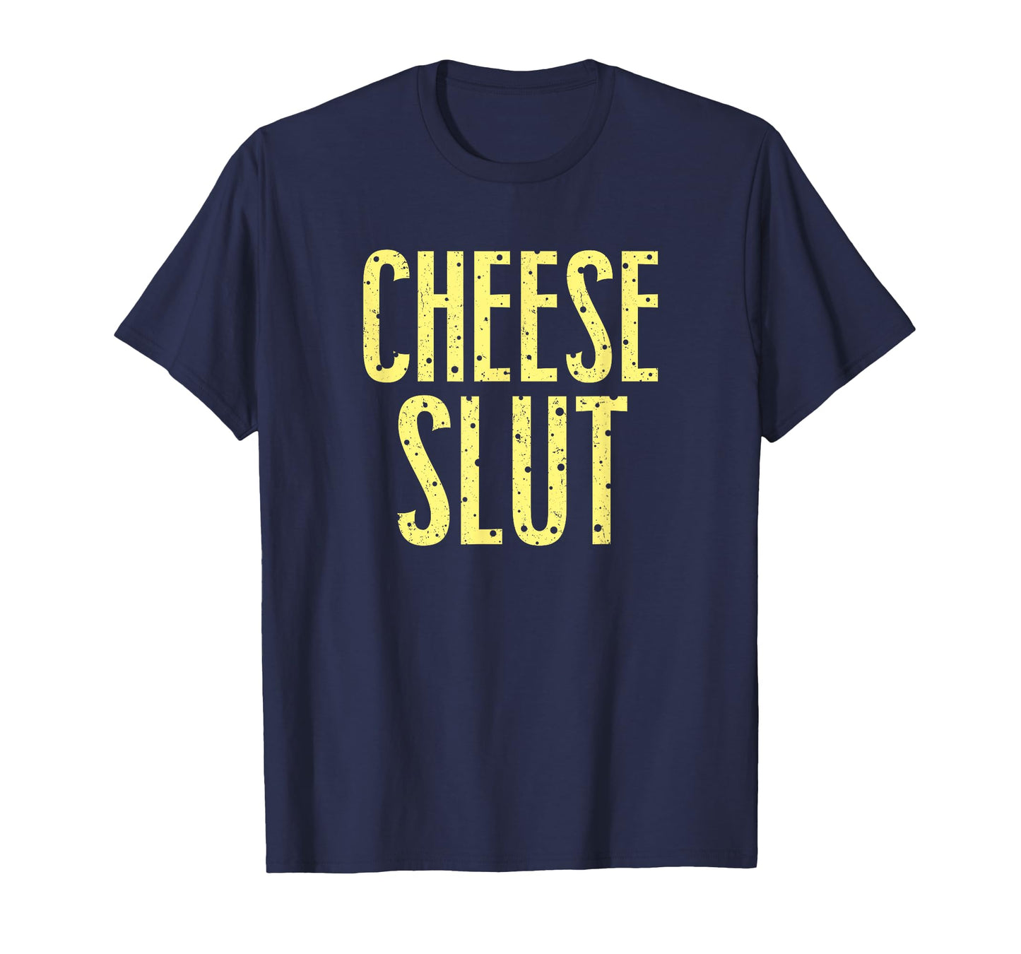 Cheese Slut T-Shirt