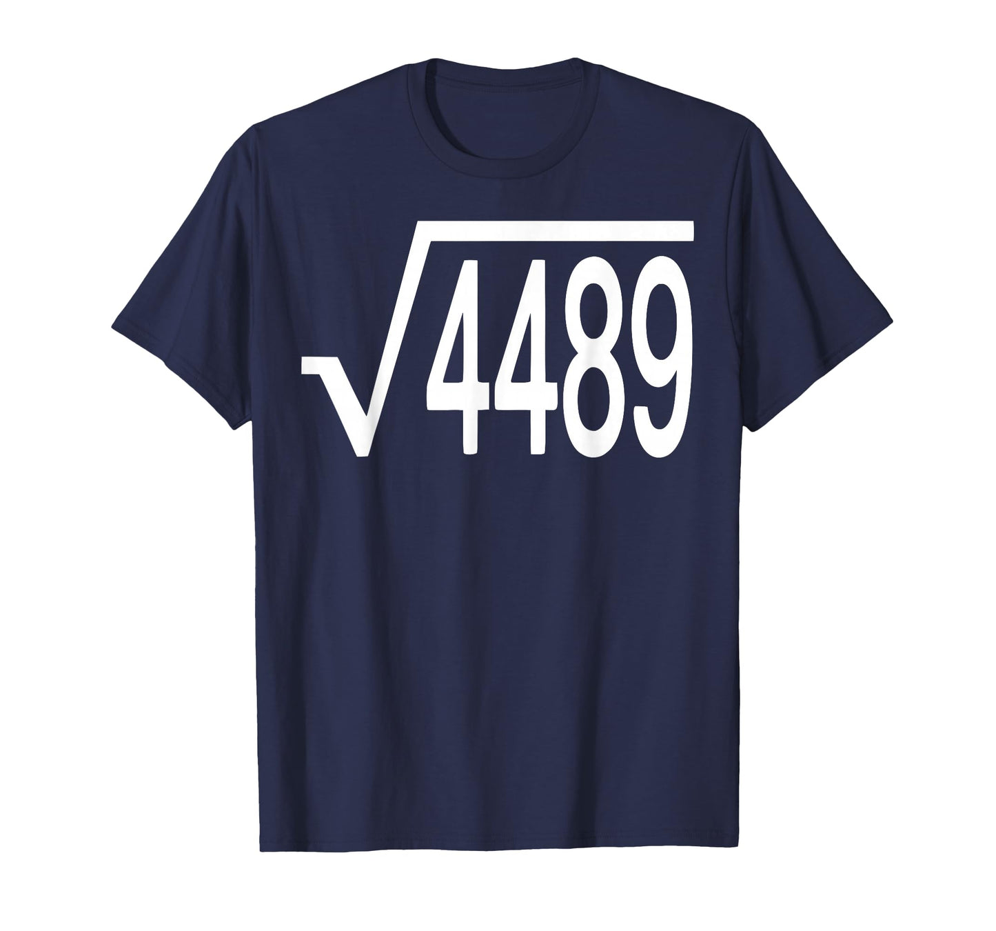 Square Root 4489 Slang Math Teacher Six Seven 6 7 Meme 67 T-Shirt