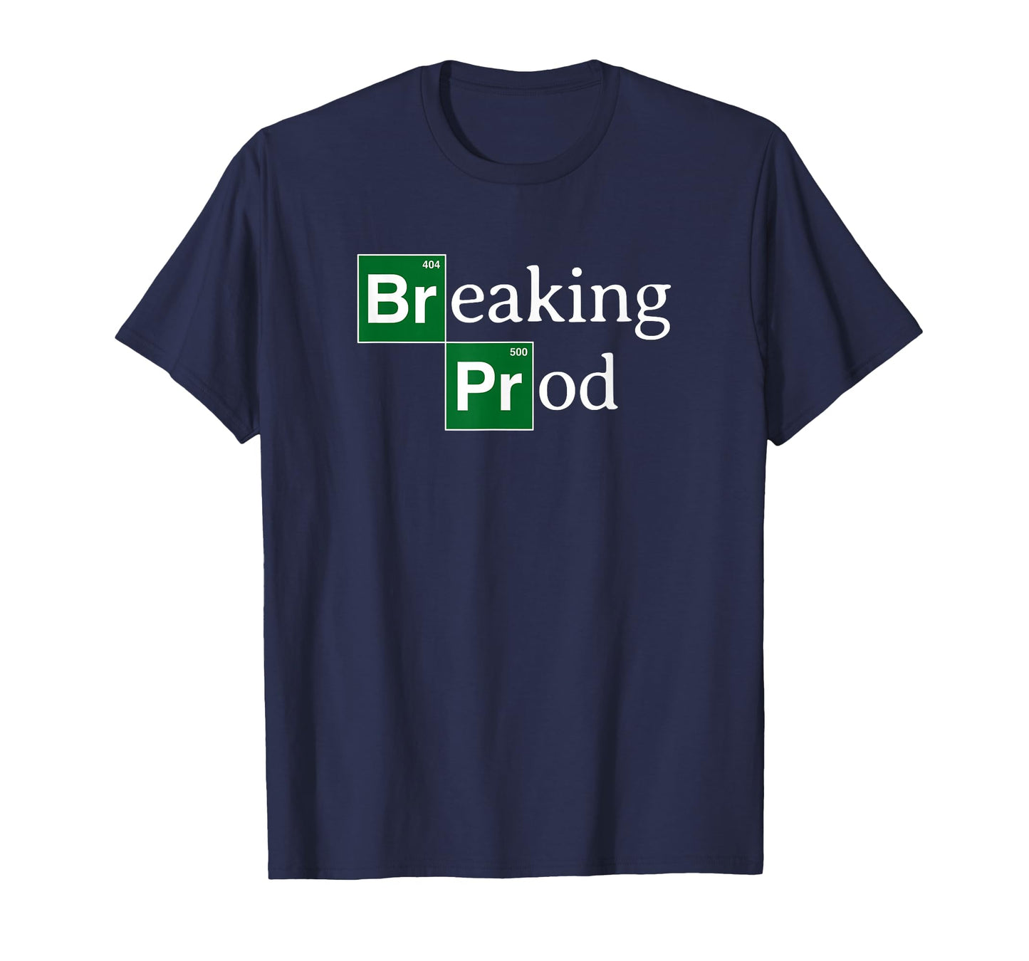 Breaking Prod Funny Dev's Meme T-Shirt