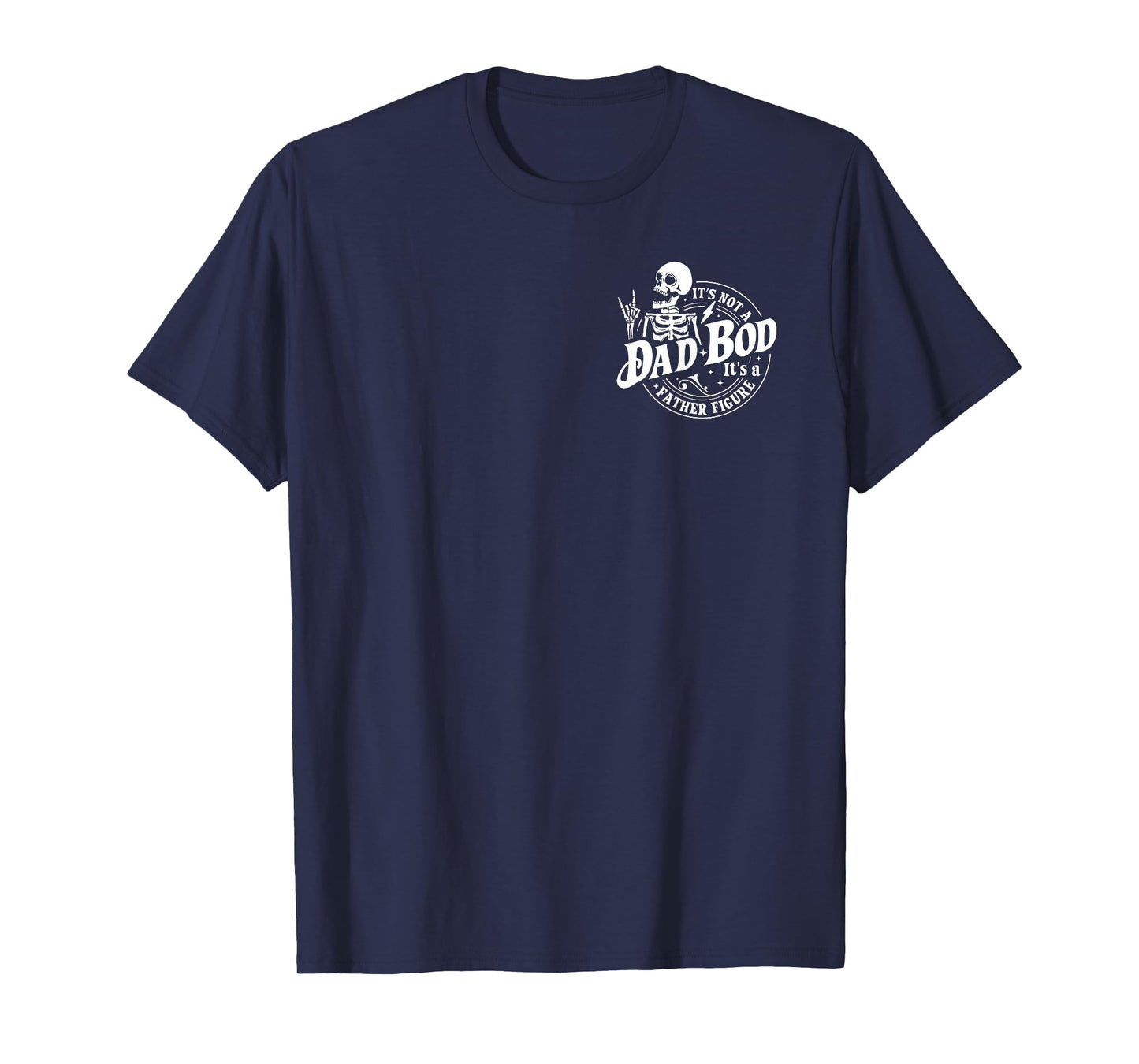 It's Not A Dad Bod It's A Father Figure Fathers Day 2 Sided T-Shirt