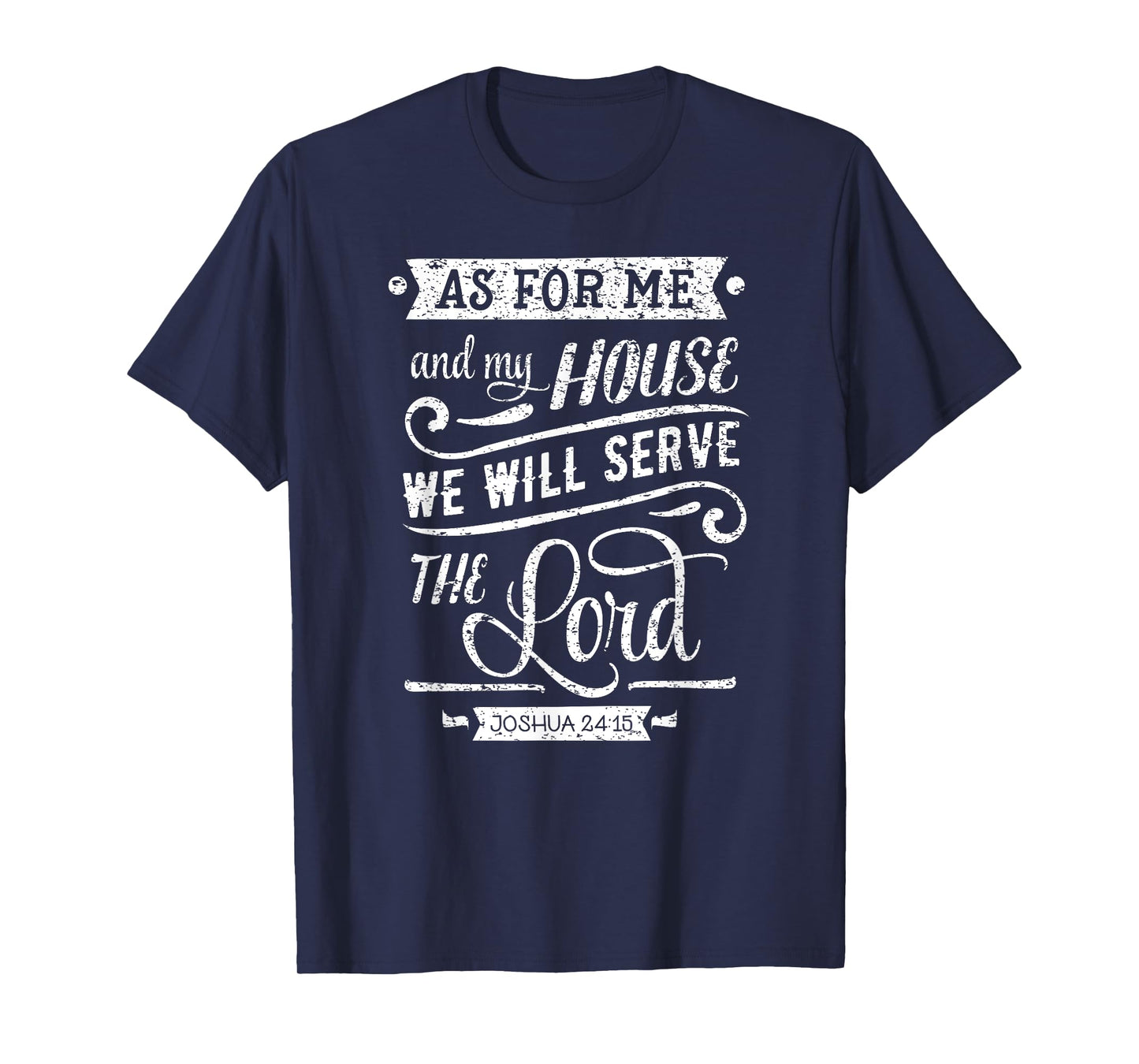 As For Me and my House We Will Serve The Lord T-Shirt T-Shirt