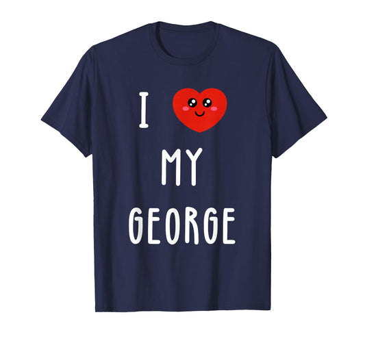 I Love My George Name Funny T-Shirt