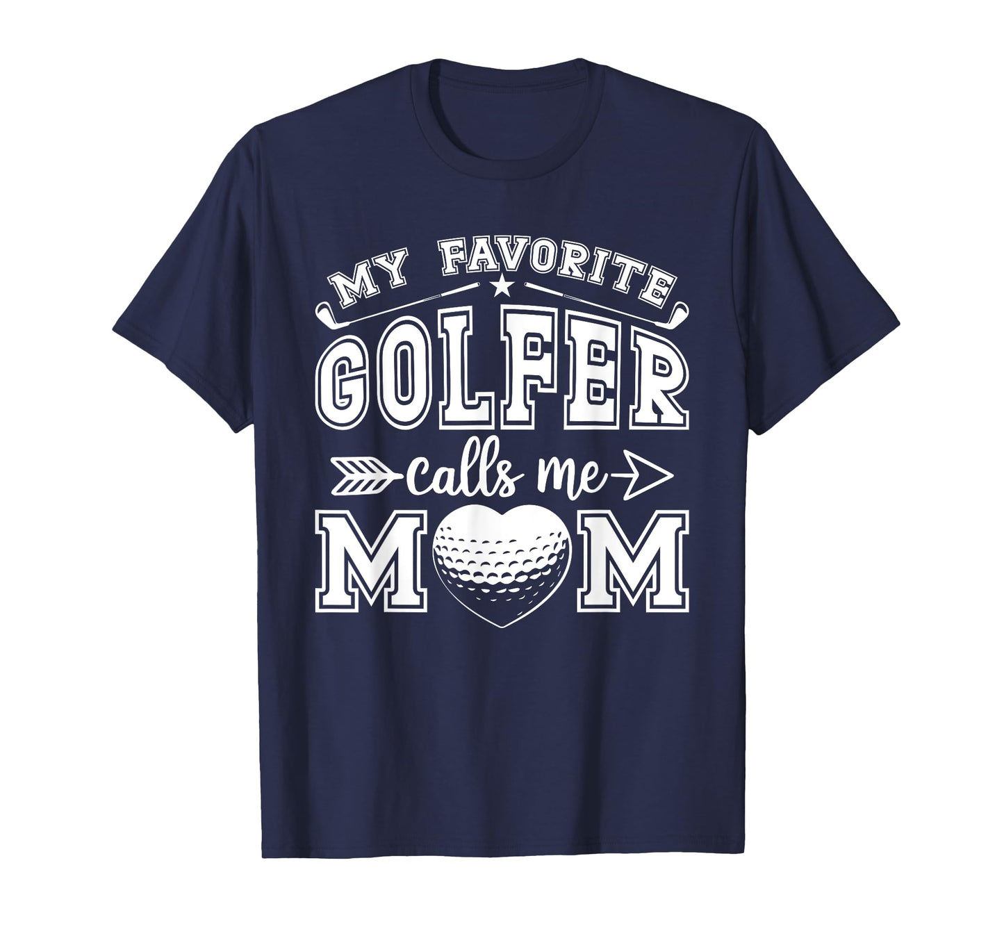 My Favorite Golfer Calls Me Mom Funny Golf Mommy Mothers Day T-Shirt