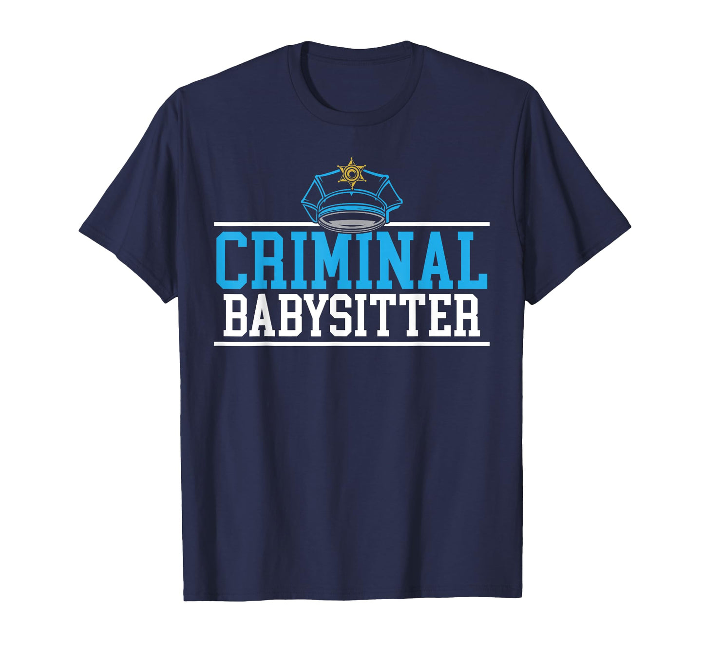 Criminal Babysitter Jail Guard Correction Officer T-Shirt