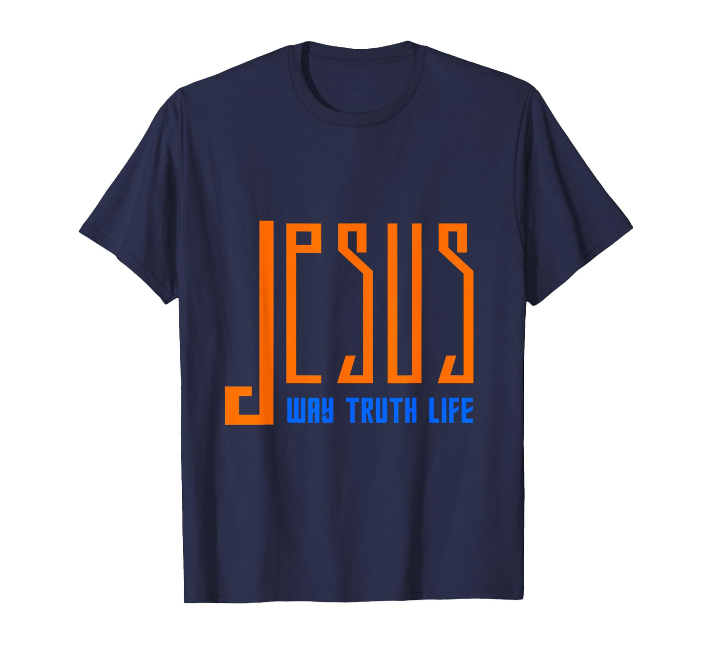 Jesus: Way, Truth, Life. Christian Faith Statement T-Shirt