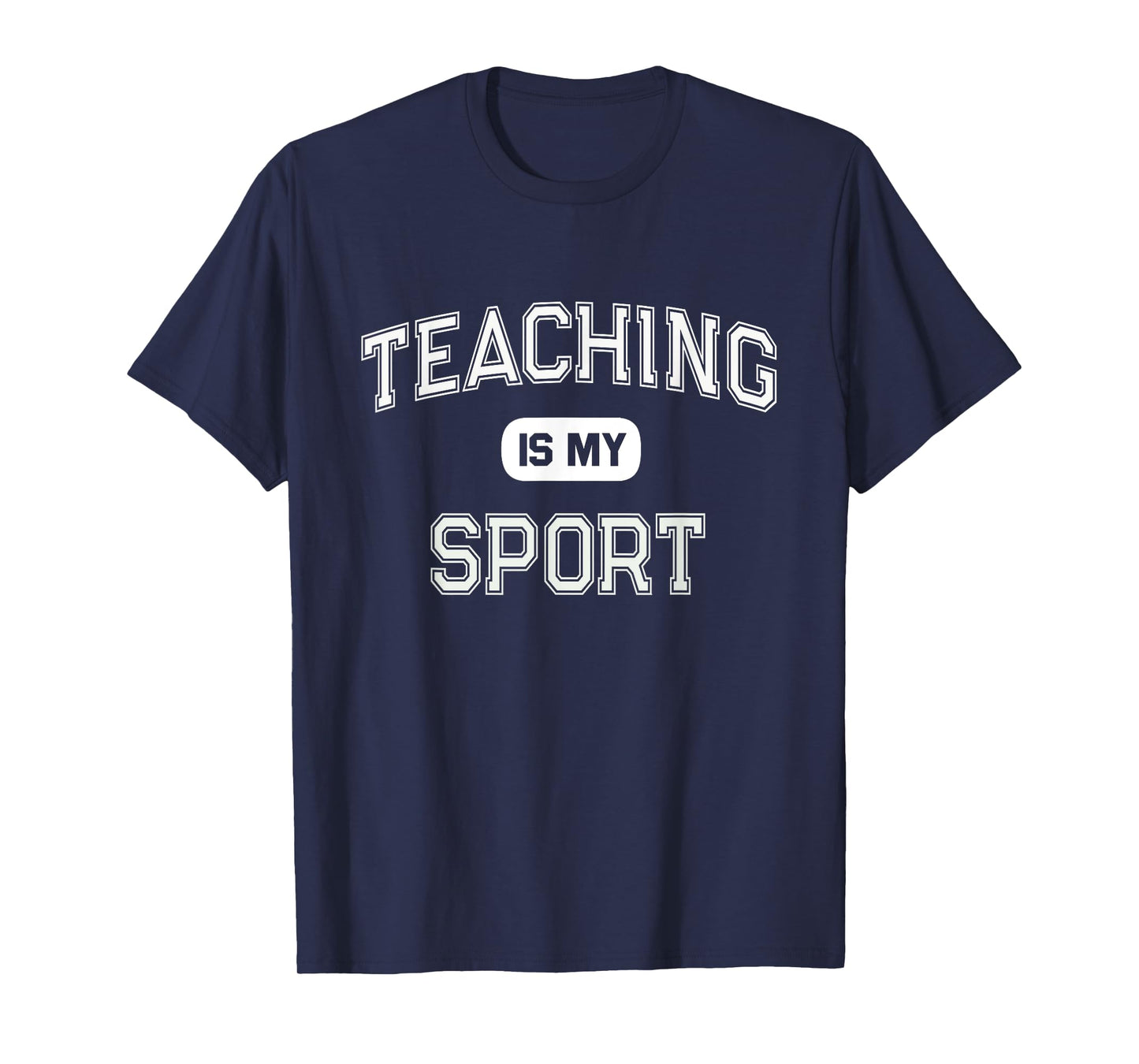 TEACHING IS MY SPORT I Passed College Teacher Certification T-Shirt for Men Women Girls Kids
