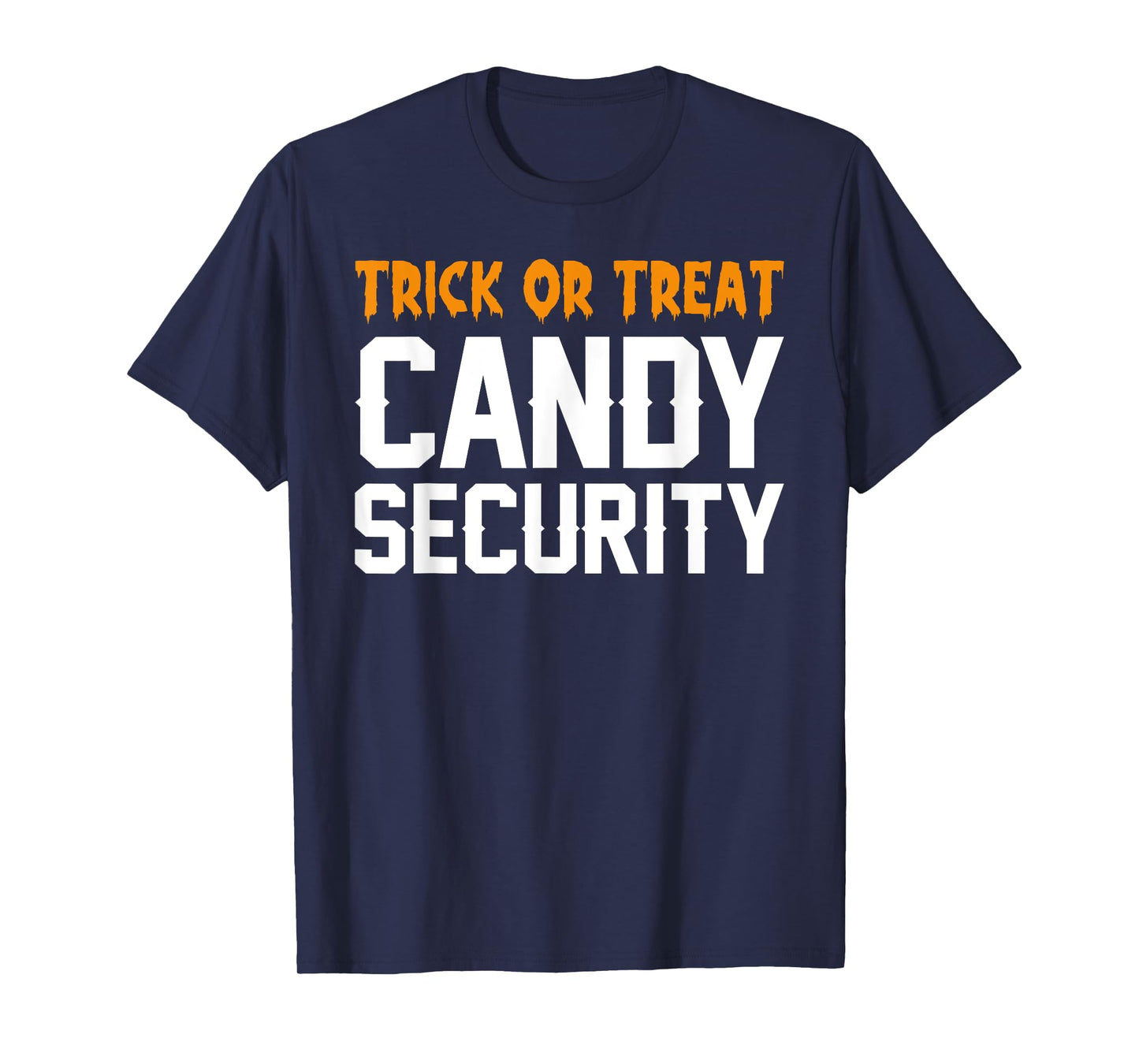 Trick Or Treat Candy Security Funny Halloween Group Costume T-Shirt