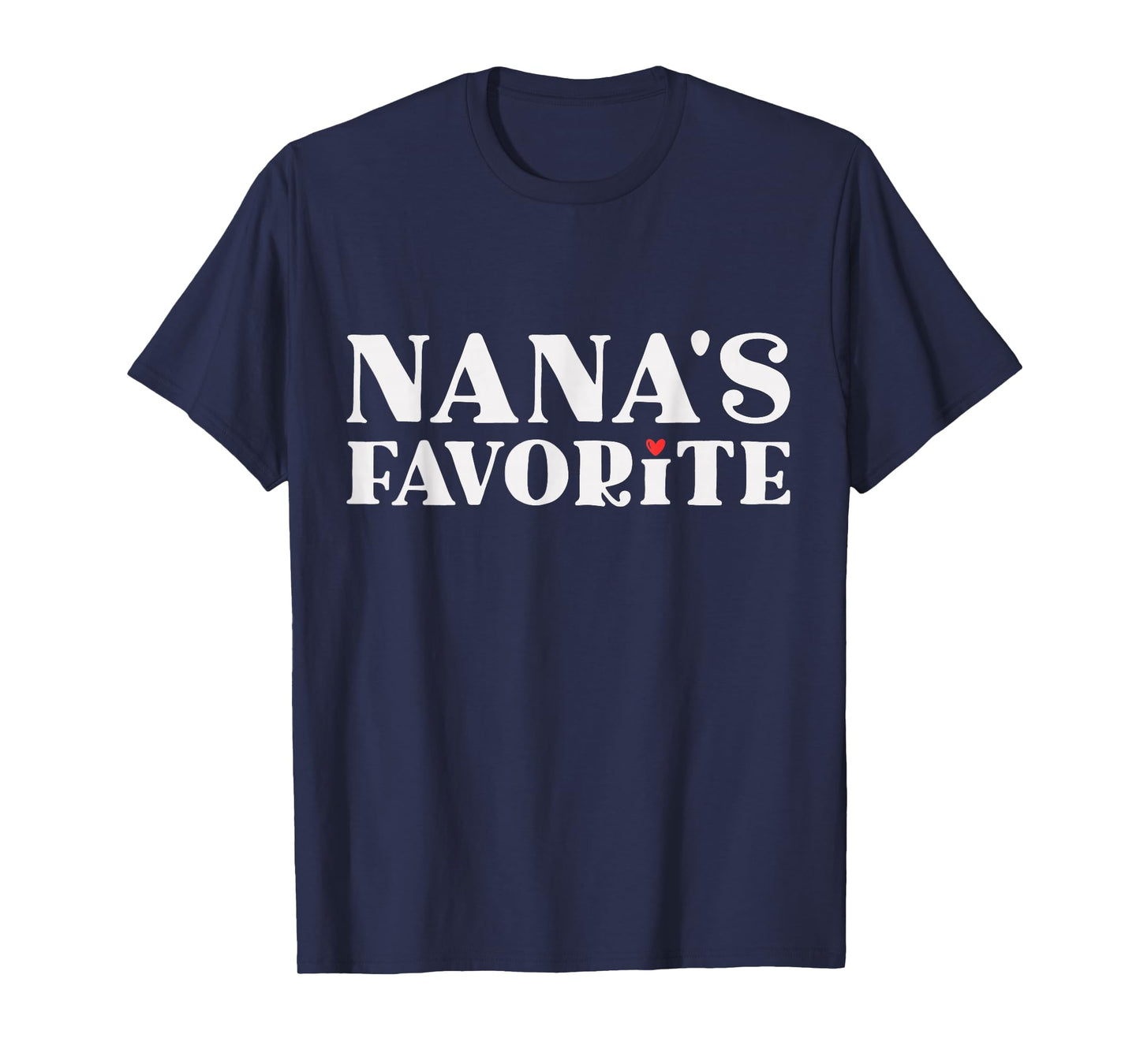 Nana's Favorite Grandchild Funny Grandma's T-Shirt