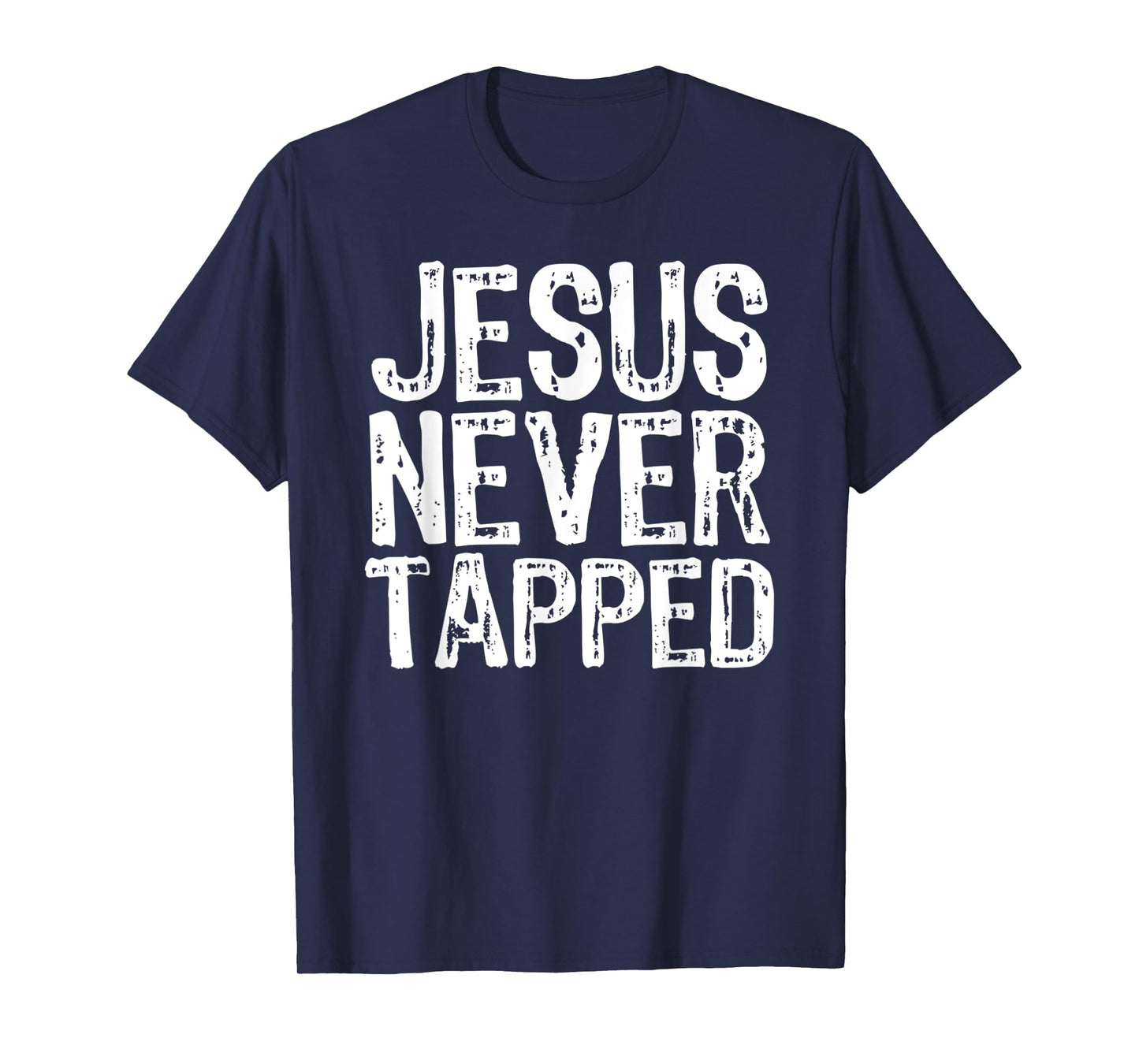 Jesus Never Tapped Vintage Jesus Christian Gift T-Shirt