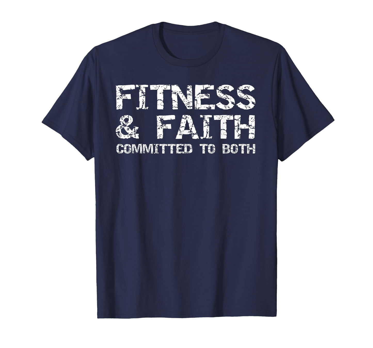 Christian Quote for Men Fitness & Faith Committed to Both T-Shirt
